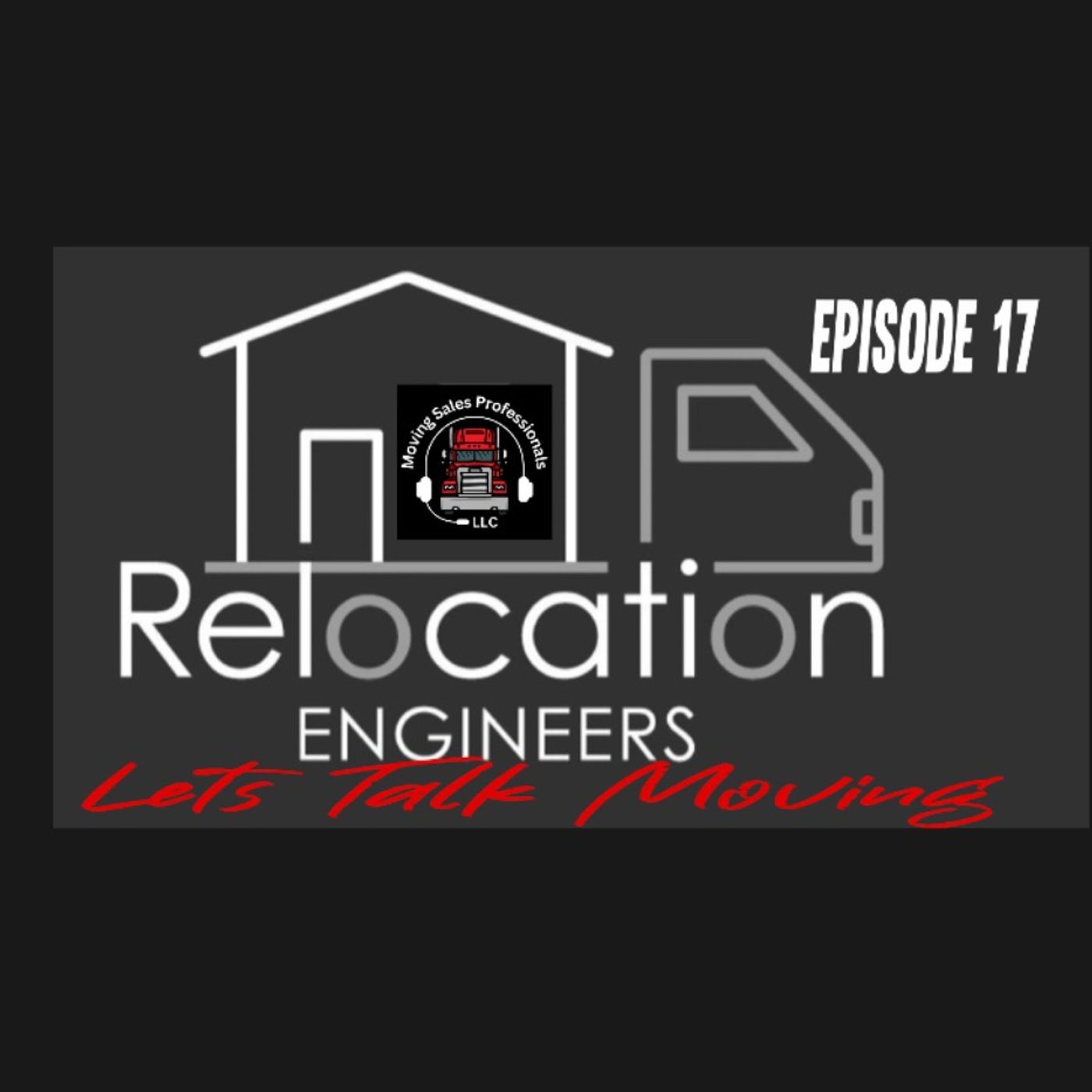 Episode: 17 Lets Talk Moving - Relocation Engineers of Canada