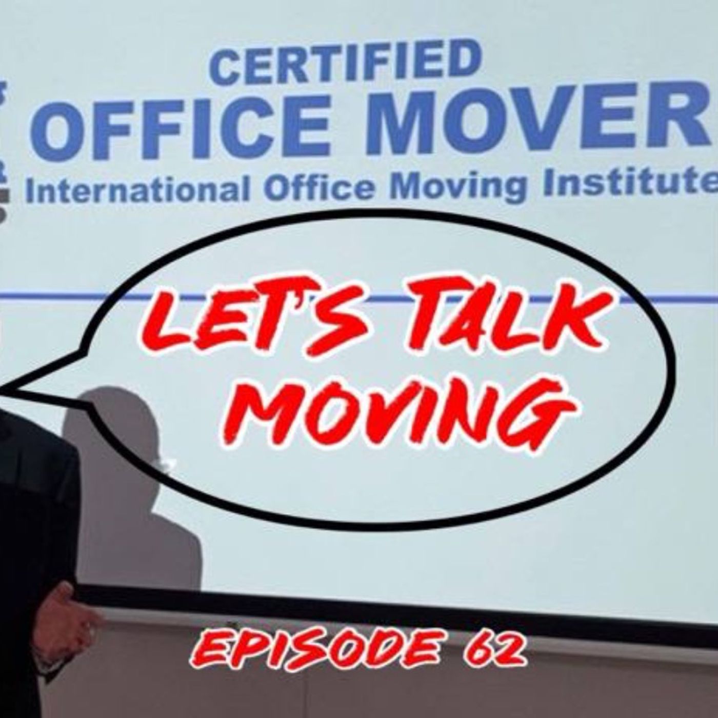 Episode: 62 - Let’s Talk Moving - State of the Union Address -  Featuring Ed Katz