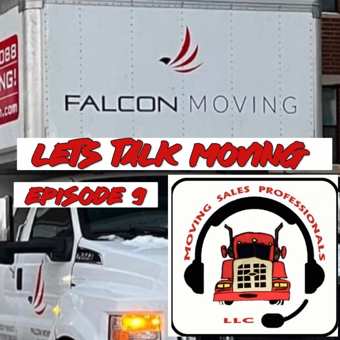 Episode 9 “Let’s Talk Moving” Falcon Moving