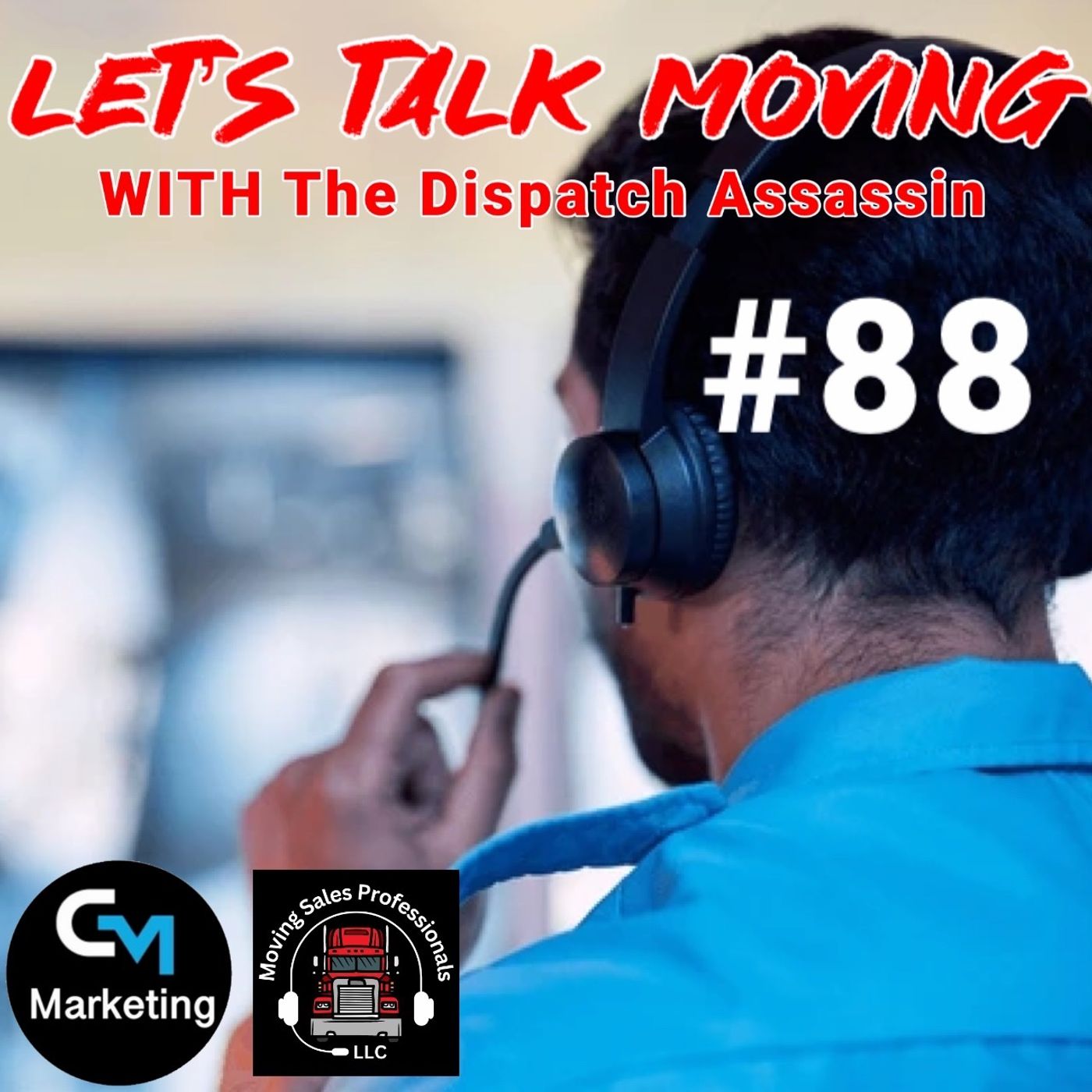 Episode: 88 - Let’s Talk Moving - Brokers, Carriers, and Dispatchers