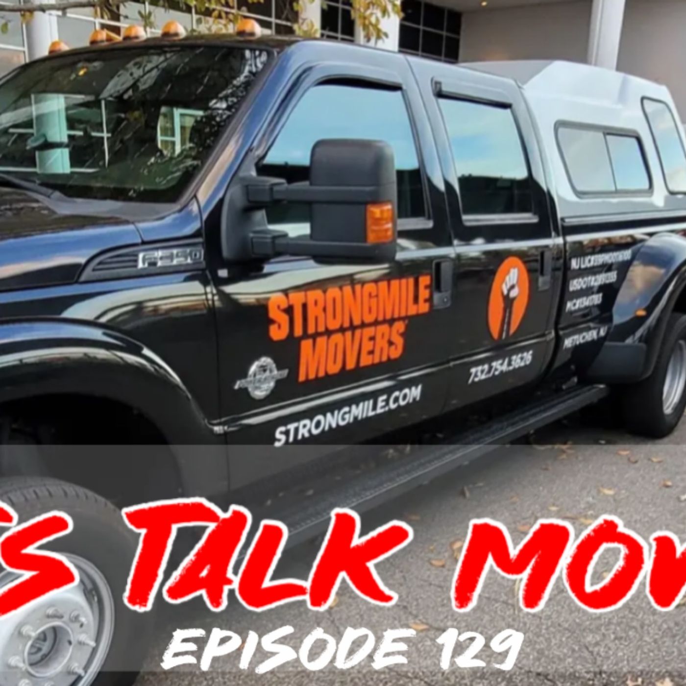 Episode: 129 - Let’s Talk Moving - Strongmile Movers