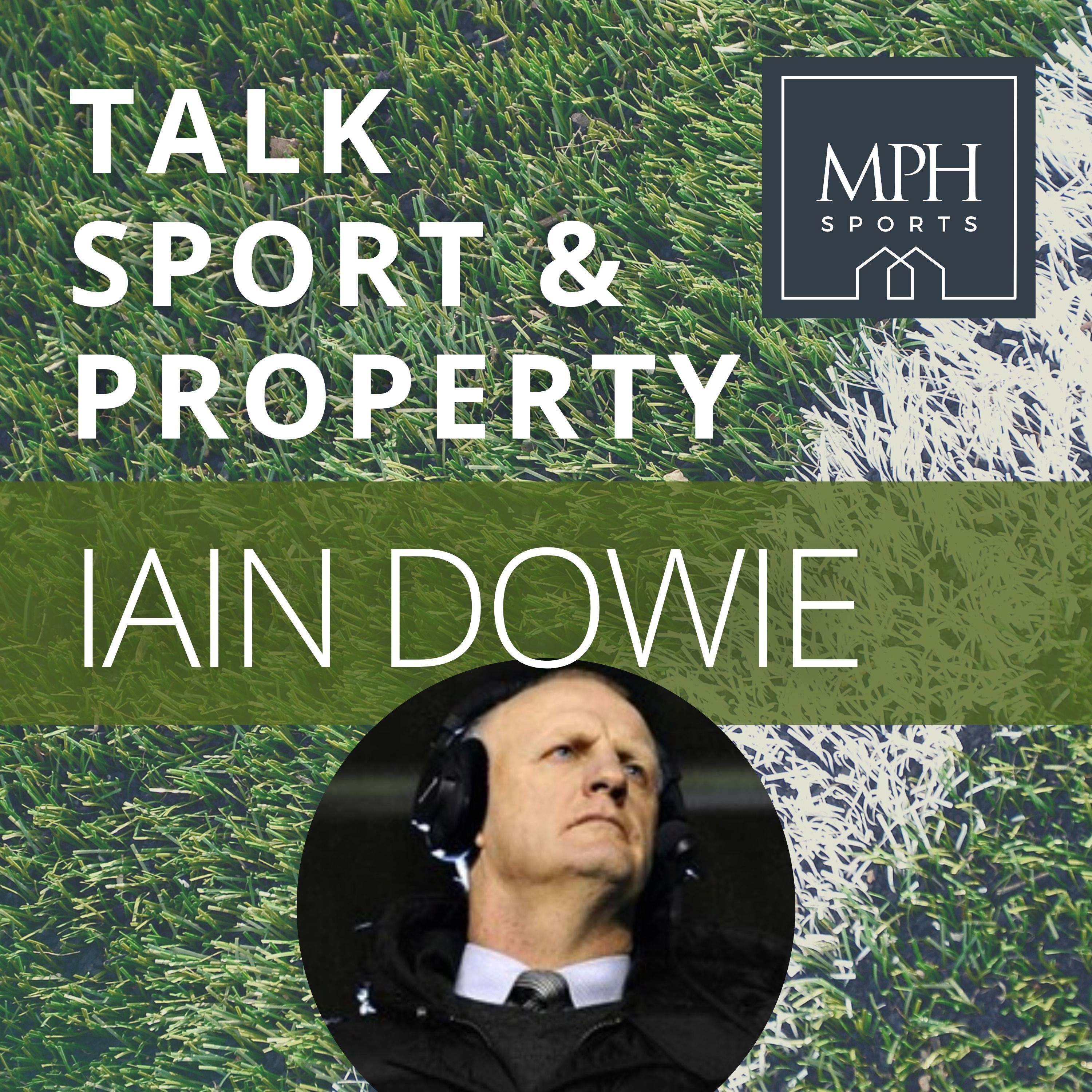 Talk Sport & Property with Iain Dowie