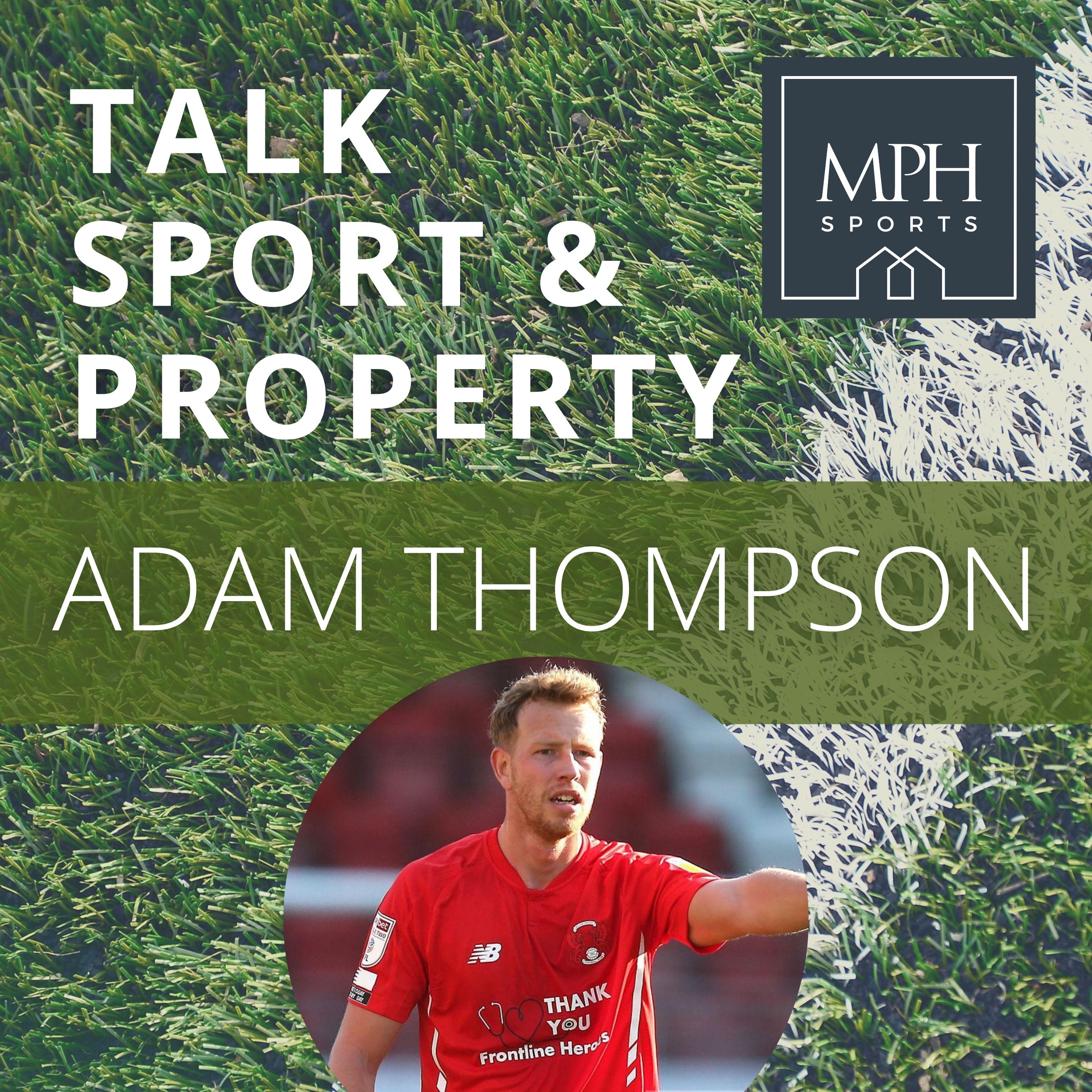Talk Sport & Property with Adam Thompson