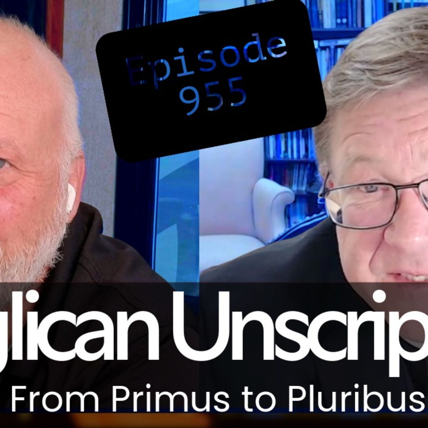 Anglican Unscripted 955: From Primus to Pluribus Anglican Unscripted 955: From Primus to Pluribus