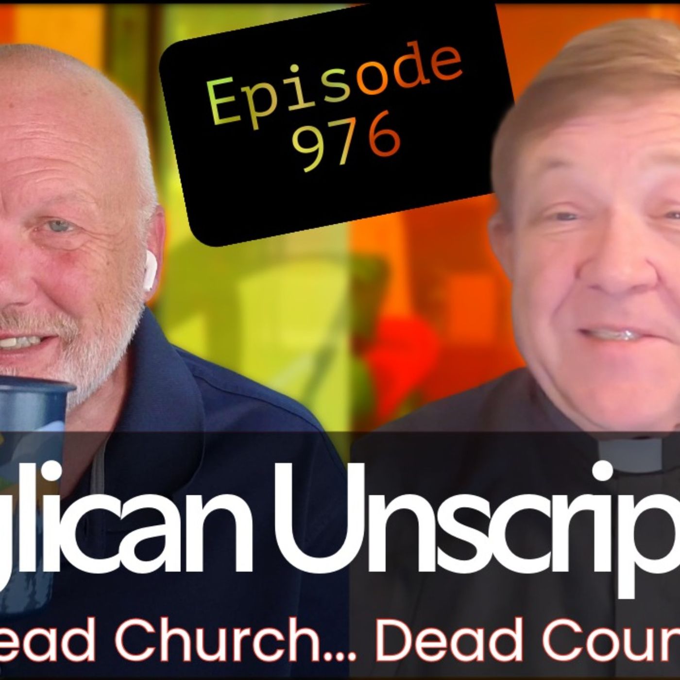Anglican Unscripted 976 - Dead Church... Dead Country episode artwork