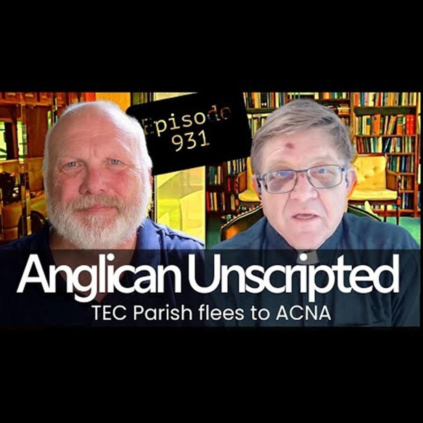 Anglican Unscripted 931 - TEC Parish flees to ACNA