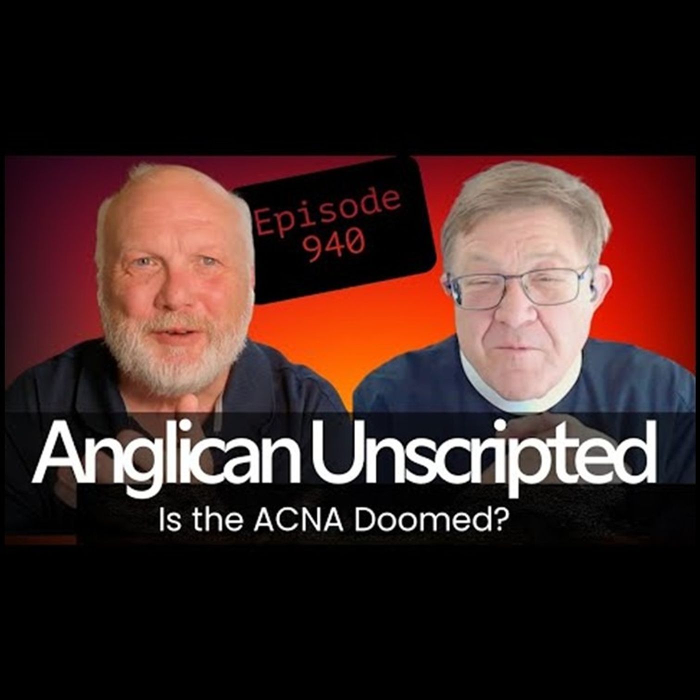 Anglican Unscripted 940 - Is the ACNA DOOMED? Anglican Unscripted 940 - Is the ACNA DOOMED?