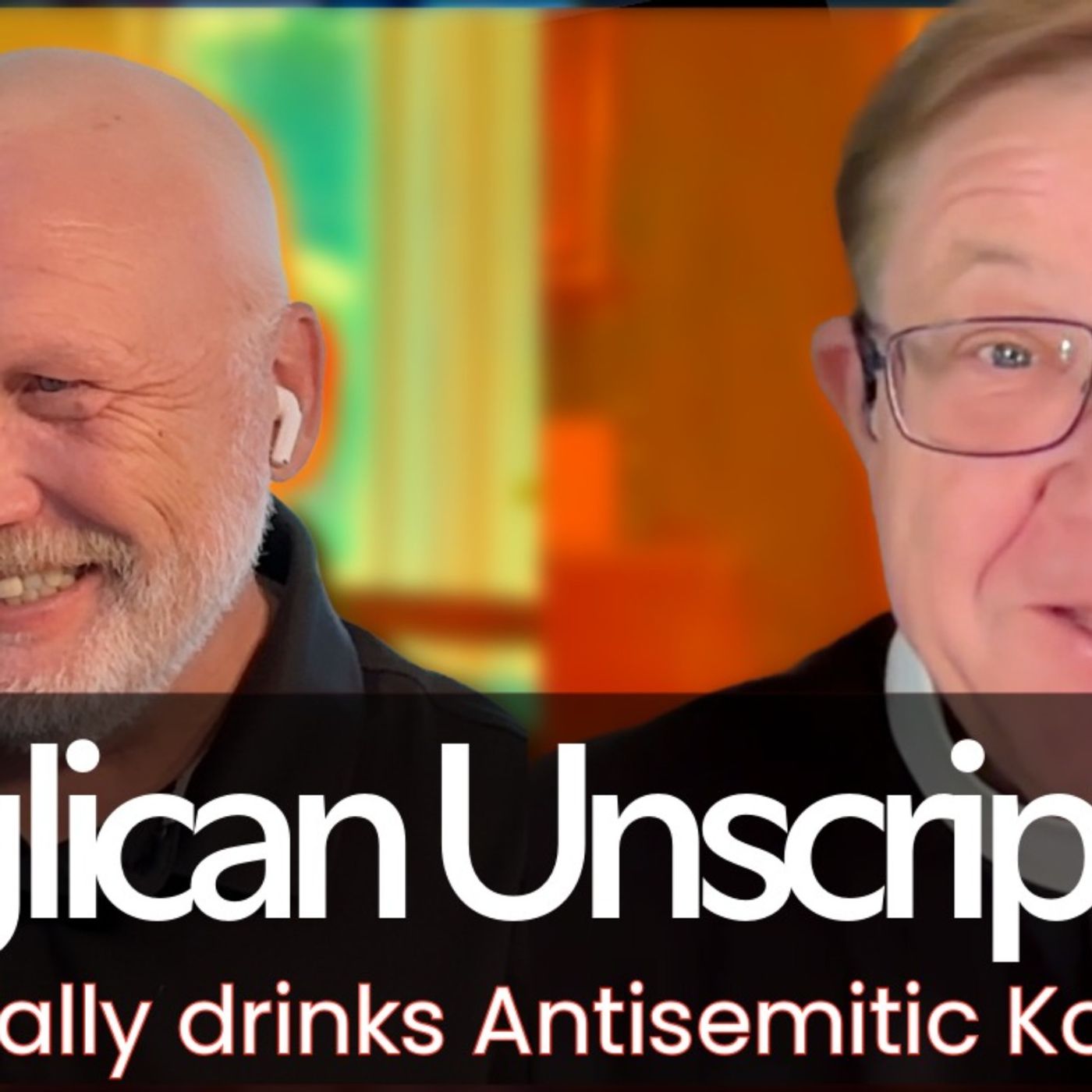 Anglican Unscripted 971- Mullally drinks Antisemtic Koolaid episode artwork