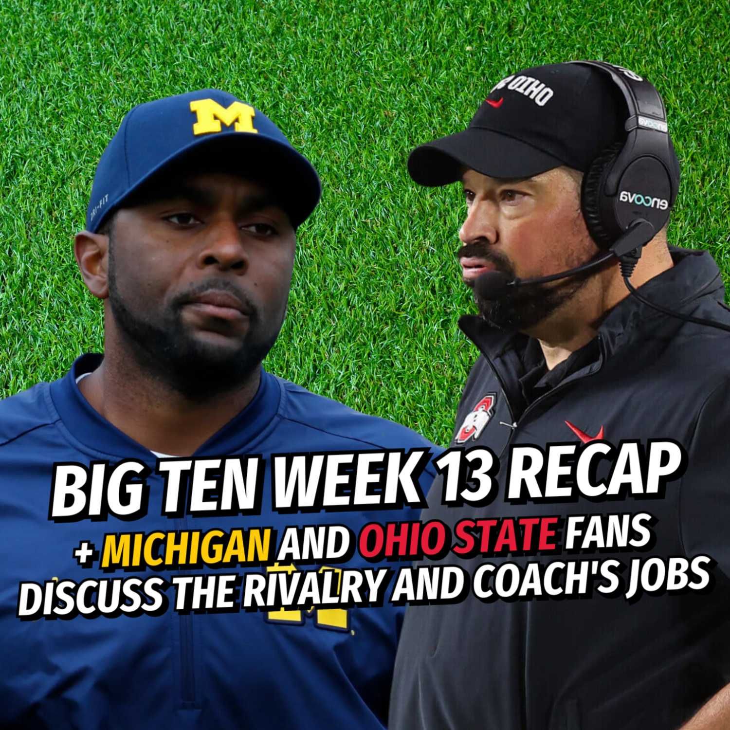 Big Ten Football Podcast: Ohio State and Michigan fans discuss the rivalry & Week 13 Preview