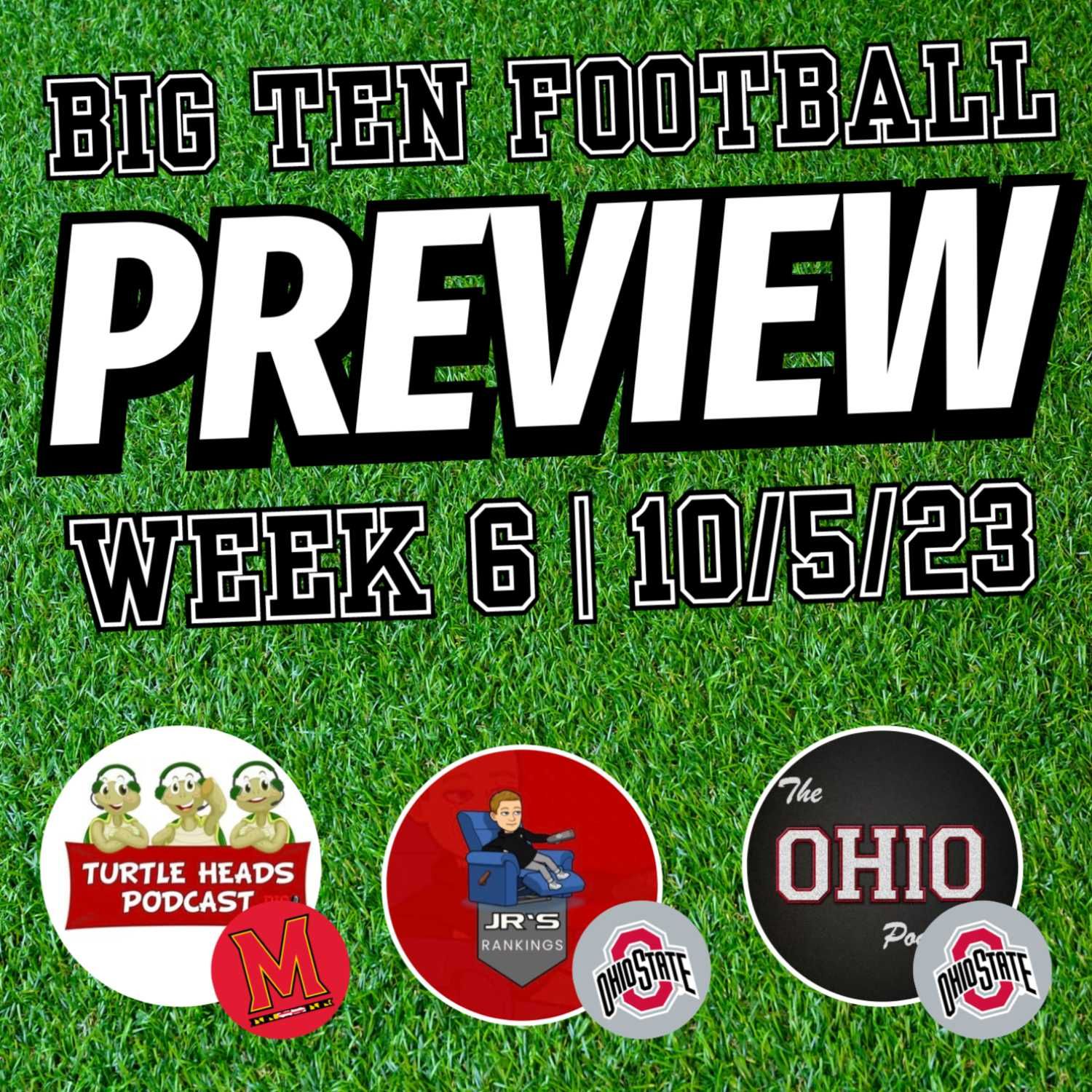 Big Ten Football Podcast Week 6 Preview: Ohio State, Maryland, Rutgers, and More!