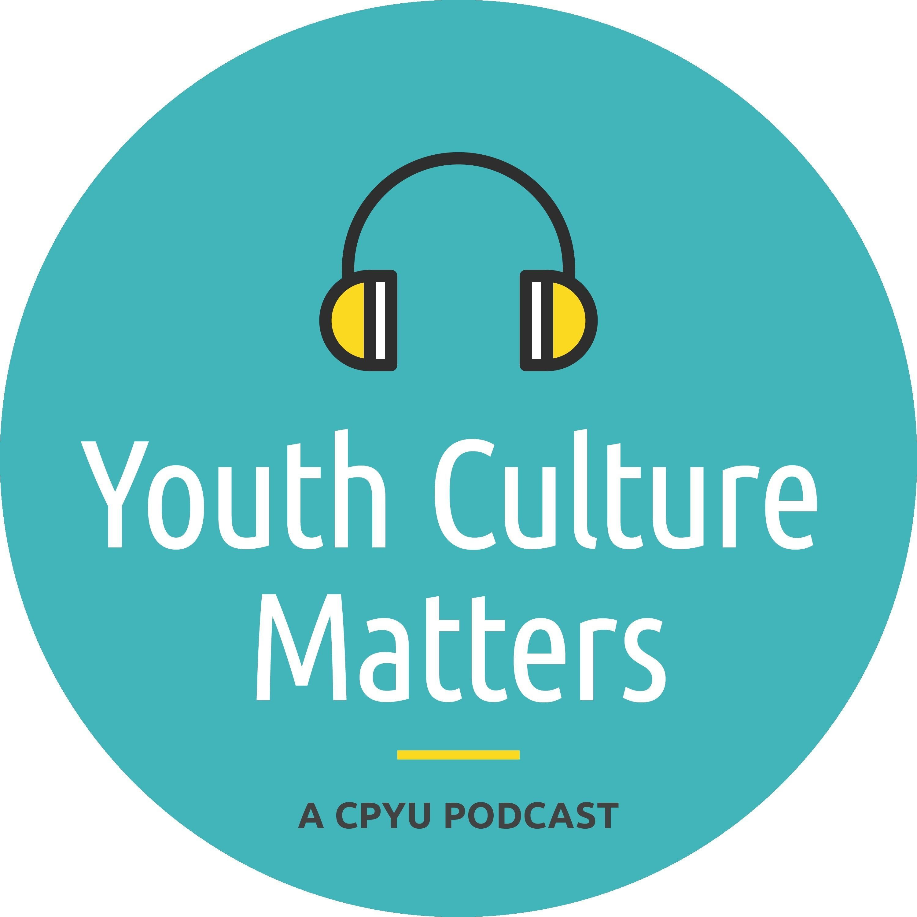 Youth Culture Matters - A CPYU Podcast