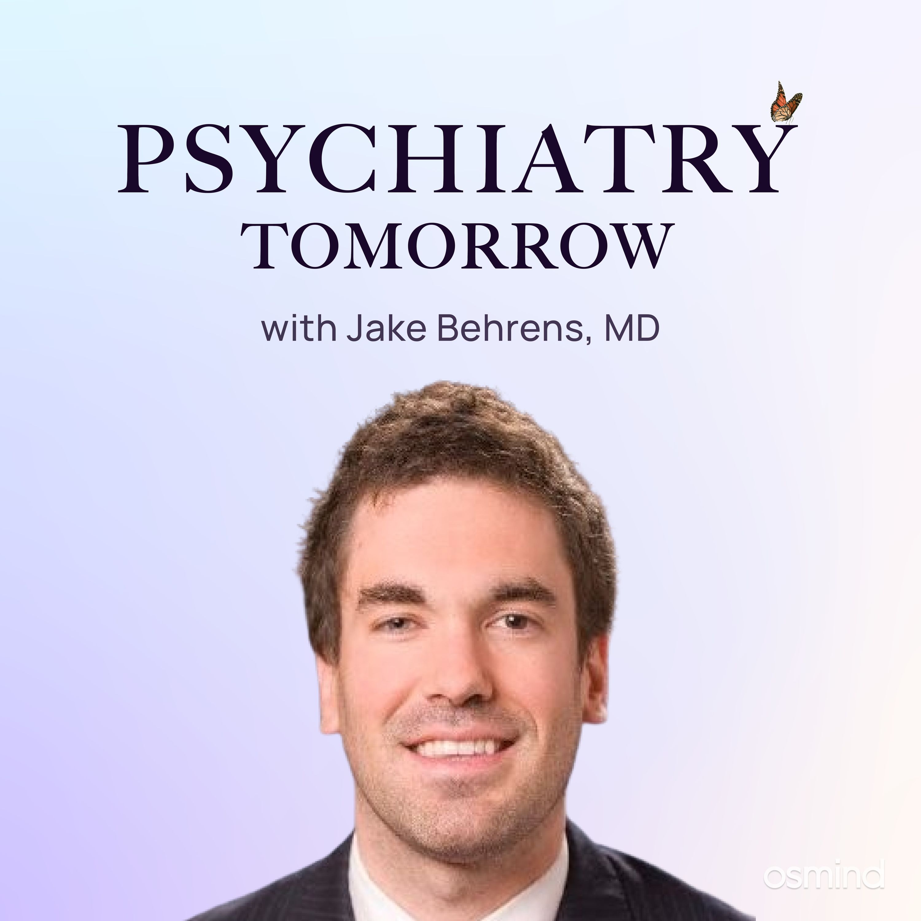 Navigating Adult ADHD and the Stimulant Shortage with Jake Behrens, MD — Psychiatry Tomorrow cover