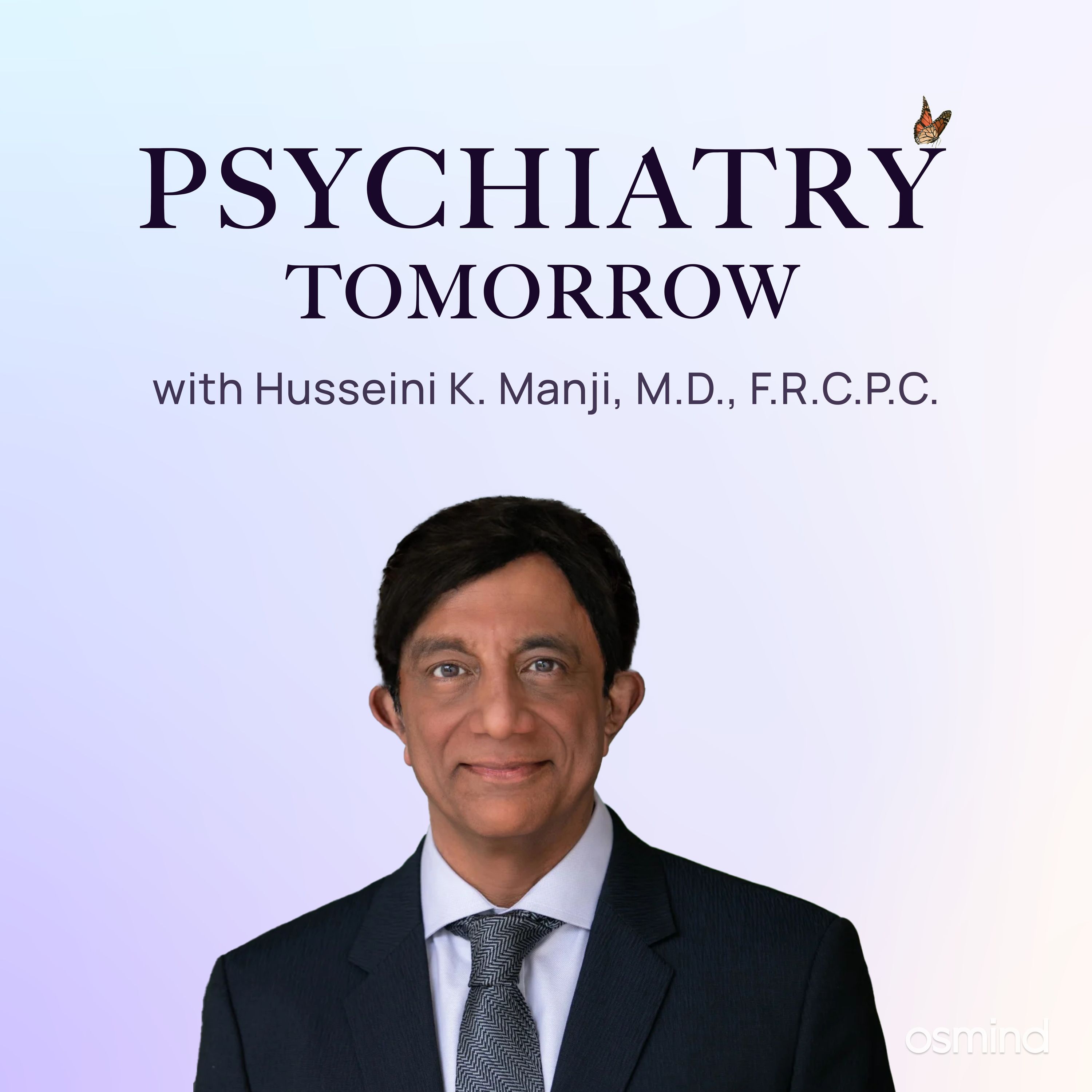 The SPRAVATO® Story with Dr. Hussesini K. Manji, — Psychiatry Tomorrow cover