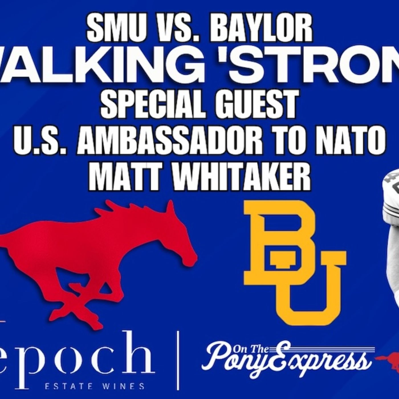 Walking 'Strong with Bill Armstrong: SMU vs. Baylor game preview | Ambassador to NATO Matt Whitaker talks College Football, Iowa playing days
