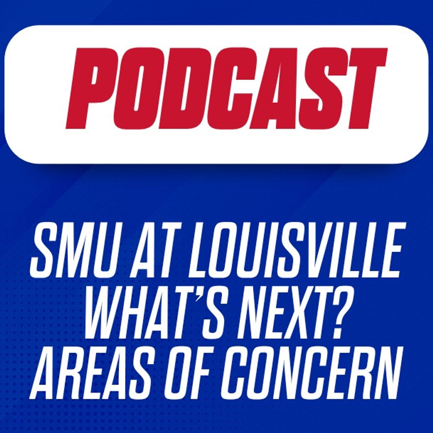 What's next after SMU loss at Louisville? | Areas of Concern on Defense, Turnovers | SMU Football episode artwork