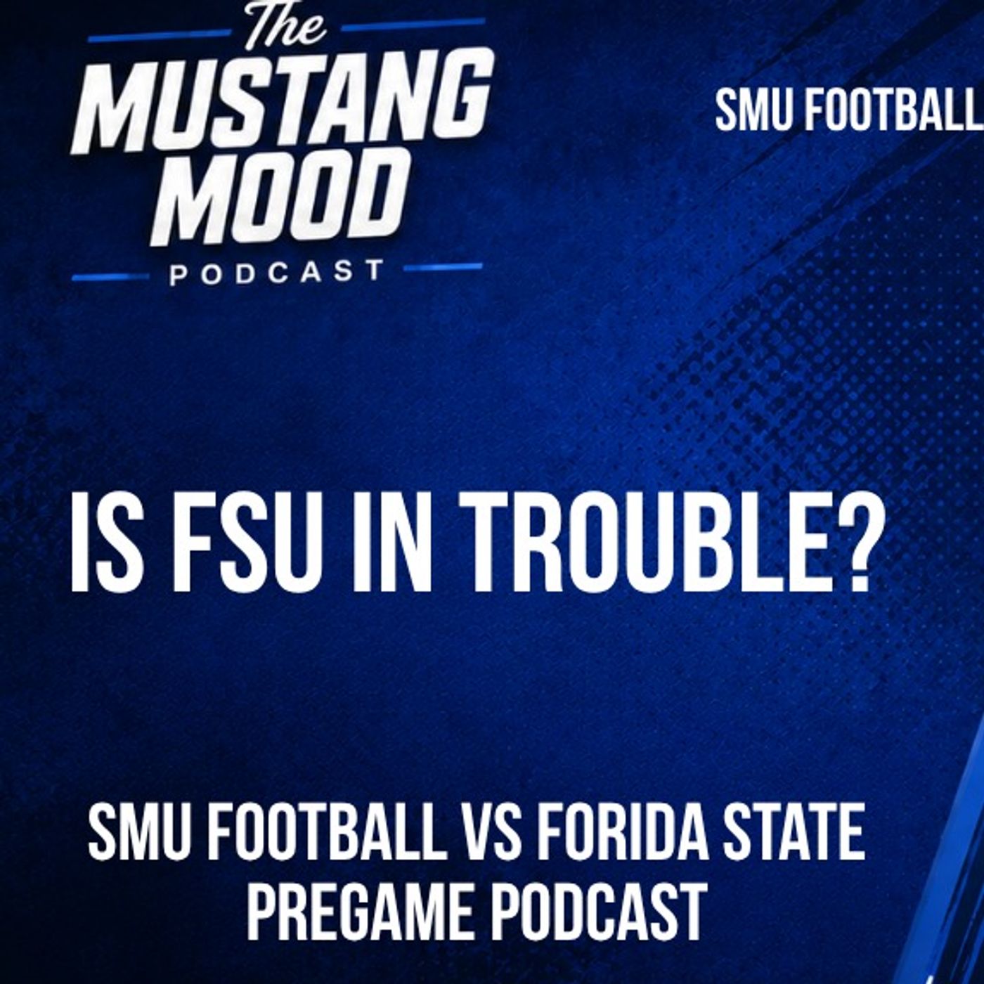SMU vs Florida State Preview: Can the Mustangs Expose the Seminoles? | Mustang Mood Podcast episode artwork