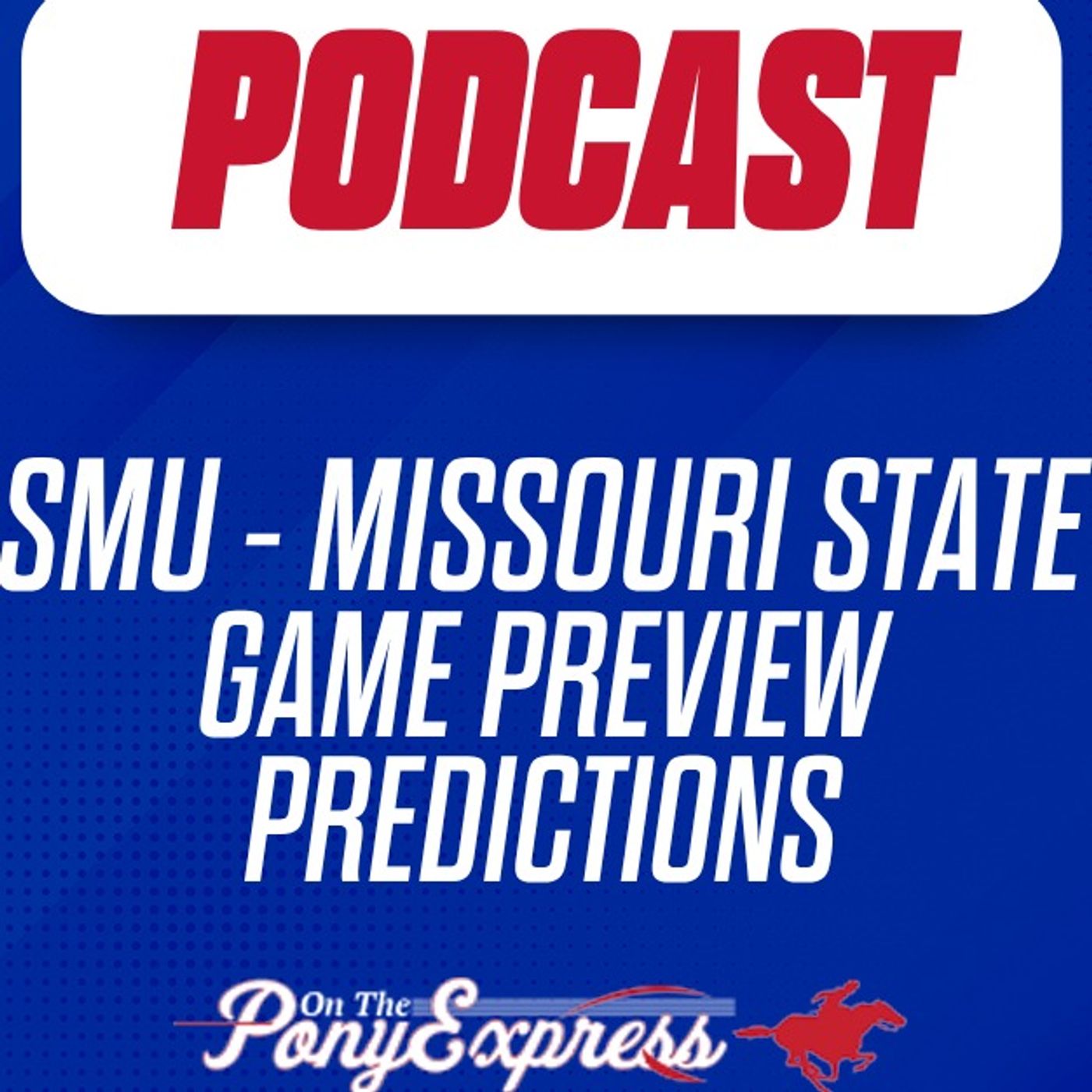 SMU vs. Missouri State game preview, predictions | Rhett Lashlee reunion with Casey Woods episode artwork