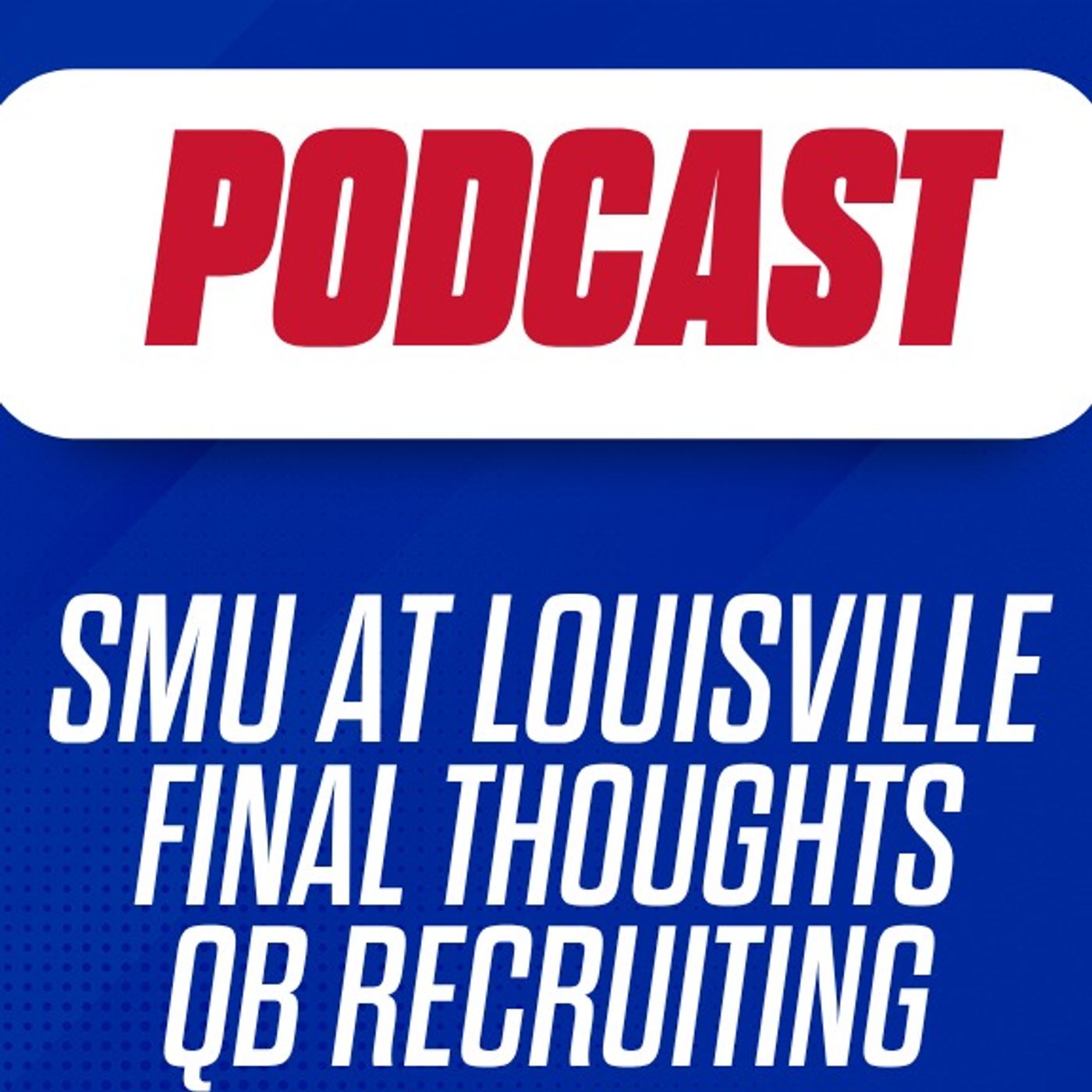 SMU at Louisville Final Thoughts, Game Pick | Jody Demling Preview | QB Recruiting for SMU SMU at Louisville Final Thoughts, Game Pick | Jody Demling Preview | QB Recruiting for SMU