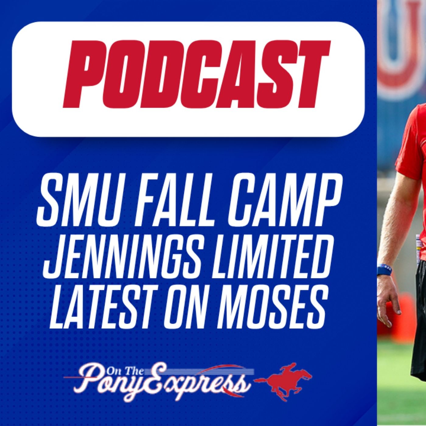 Kevin Jennings Injury? + Ahmaad Moses Return Buzz | SMU Fall Camp Intel & Trenches Takeaways — On The Pony Express - SMU Mustangs Podcast cover