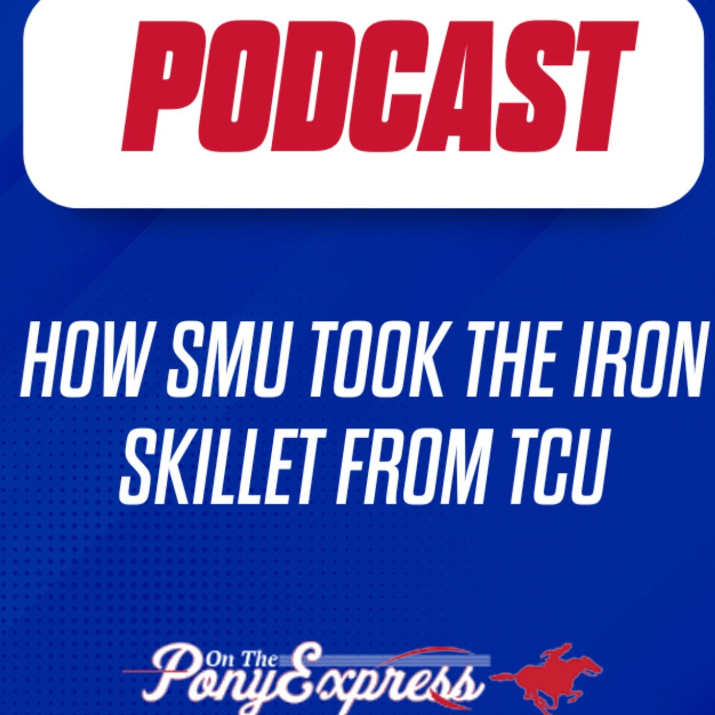 On The Pony Express - SMU Mustangs Podcast
