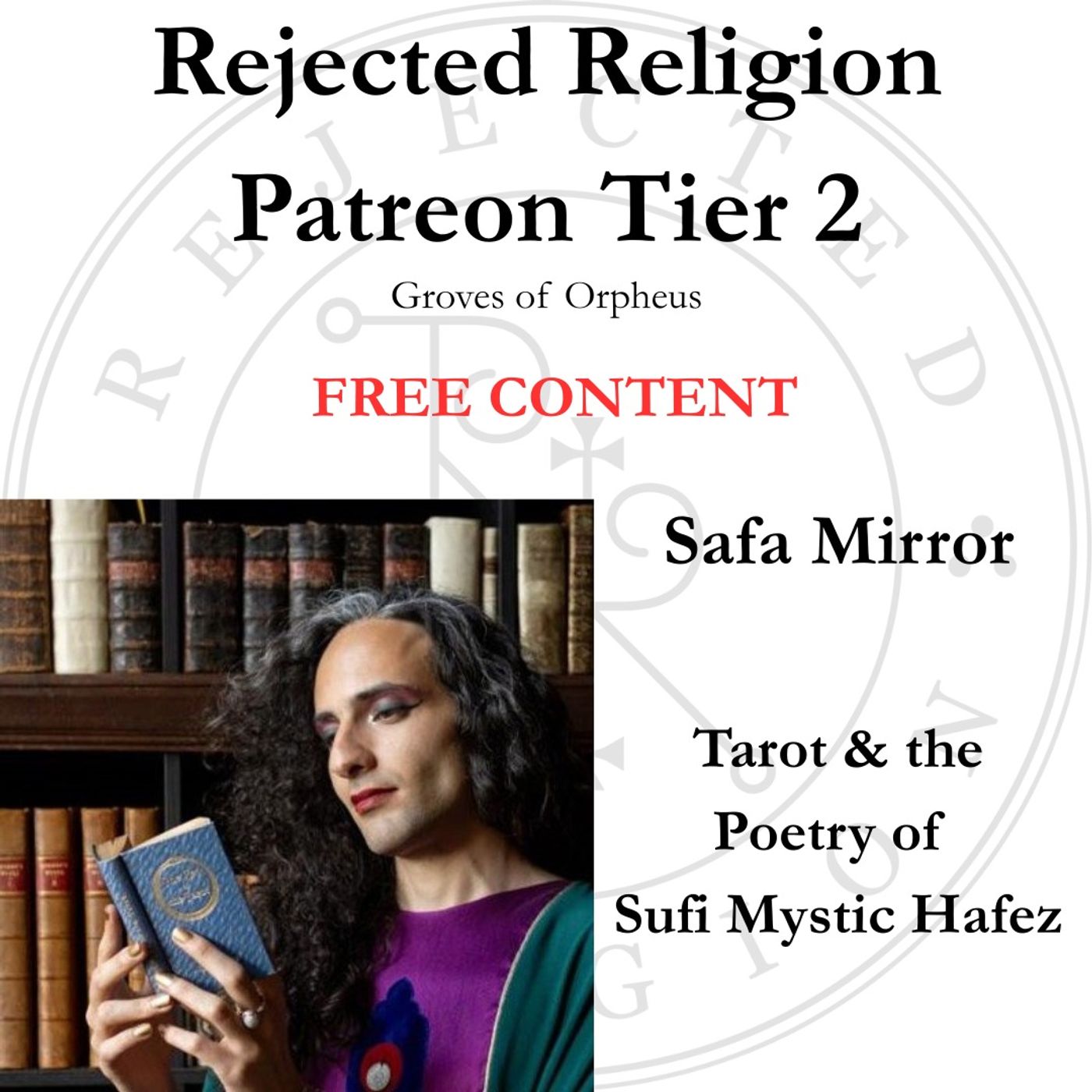 Rejected Religion Patreon Tier 2 - Free Content - Safa Mirror: Tarot & the Poetry of Sufi Mystic Hafez
