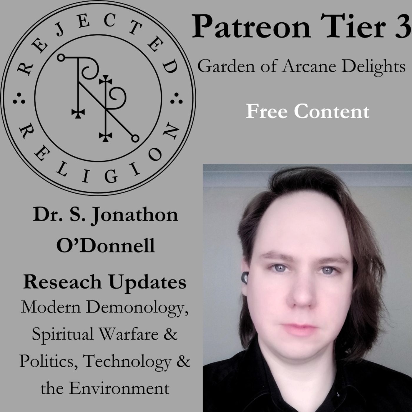 Patreon Tier 3 FREE Content- Dr. Jonathon O’Donnell Research Updates – Modern Demonology, Spiritual Warfare & Politics, Technology & the Environment episode artwork