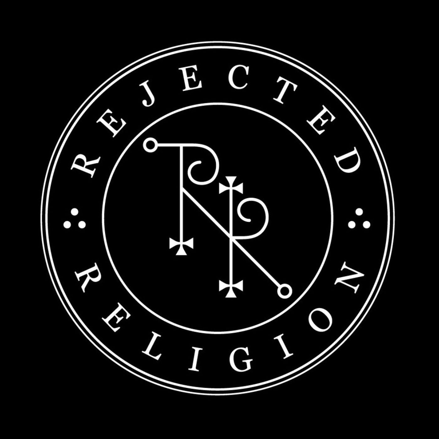 Rejected Religion Introductory Episode 1: What do I mean by 'Rejected'? episode artwork