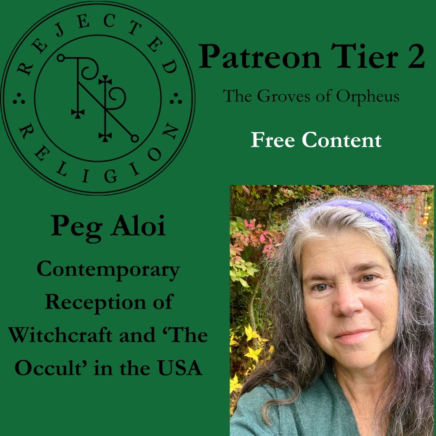 RR Patreon Tier 2 Groves of Orpheus with Peg Aloi: Contemporary Reception of Witchcraft and 'The Occult' in the USA episode artwork