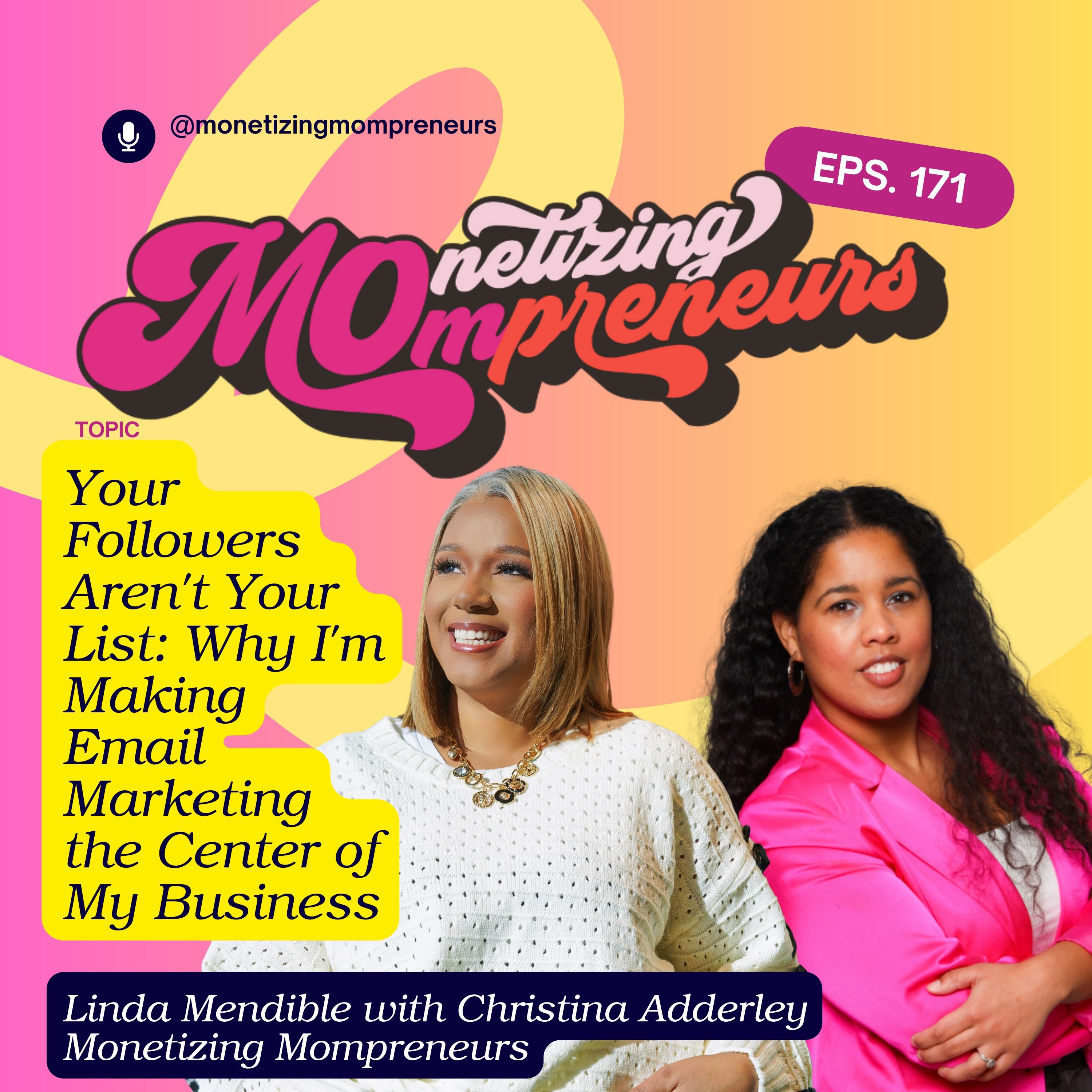 171 Your Followers Aren't Your List: Why I'm Making Email Marketing the Center of My Business episode artwork