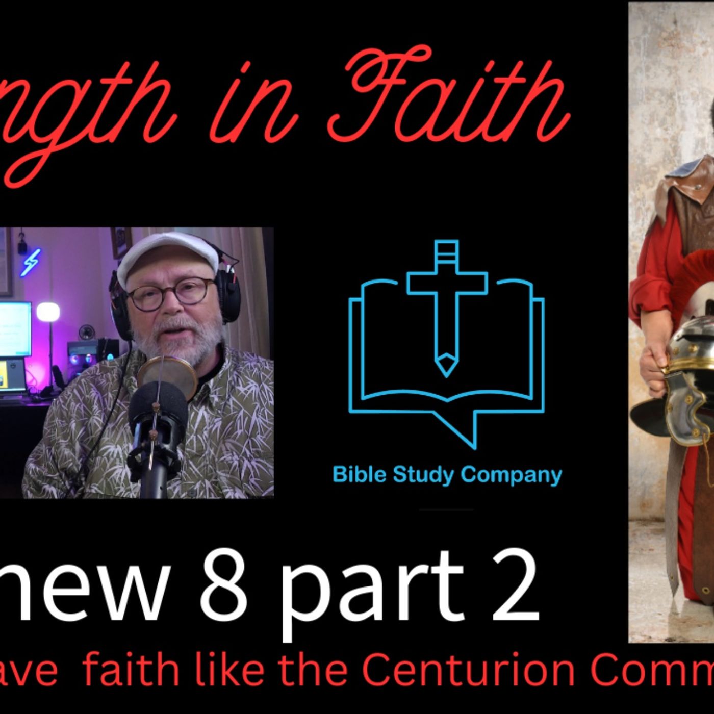 cover of episode #20 Matthew 8 part 2  Do we have the faith of the Centurion Commander