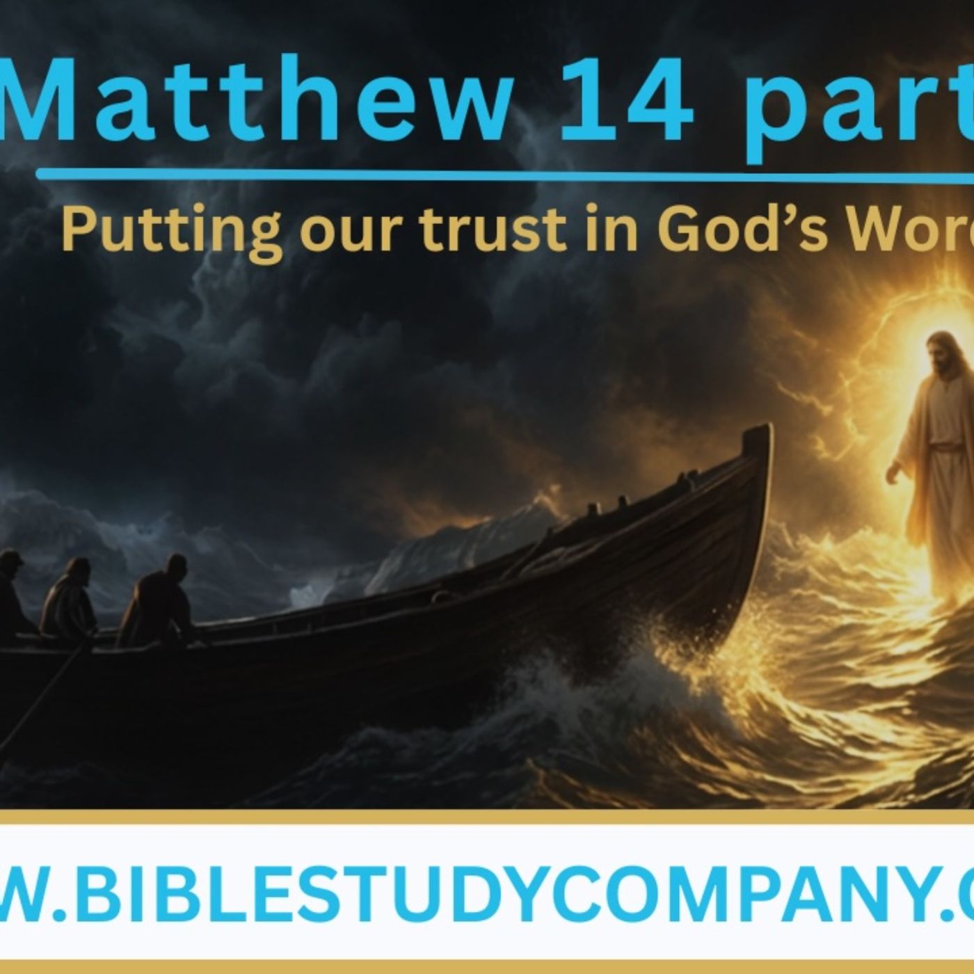 Matthew 14 part 3: Putting our trust in God's Word. episode artwork