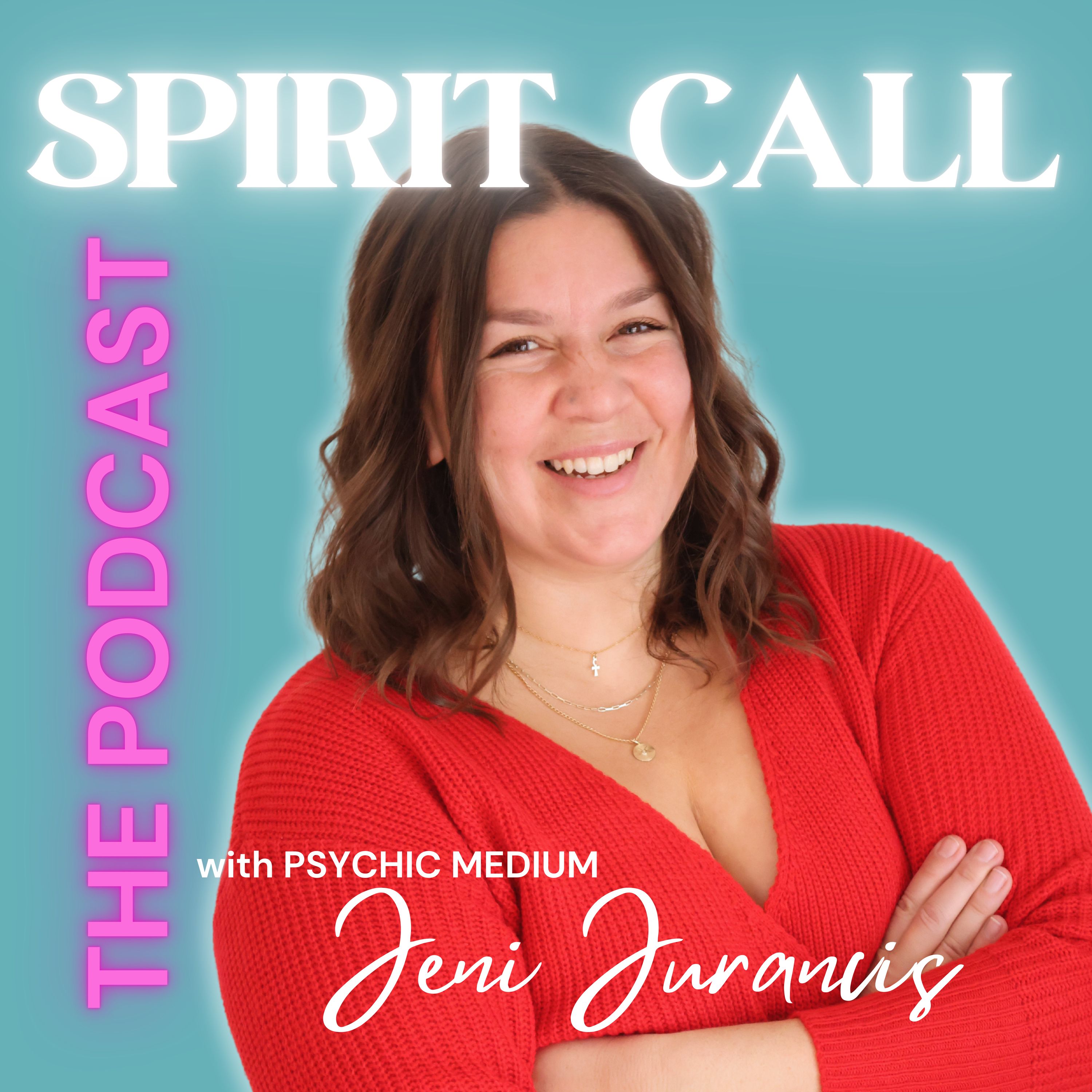 Spirit Call: The Podcast with Psychic Medium Jeni Juranics