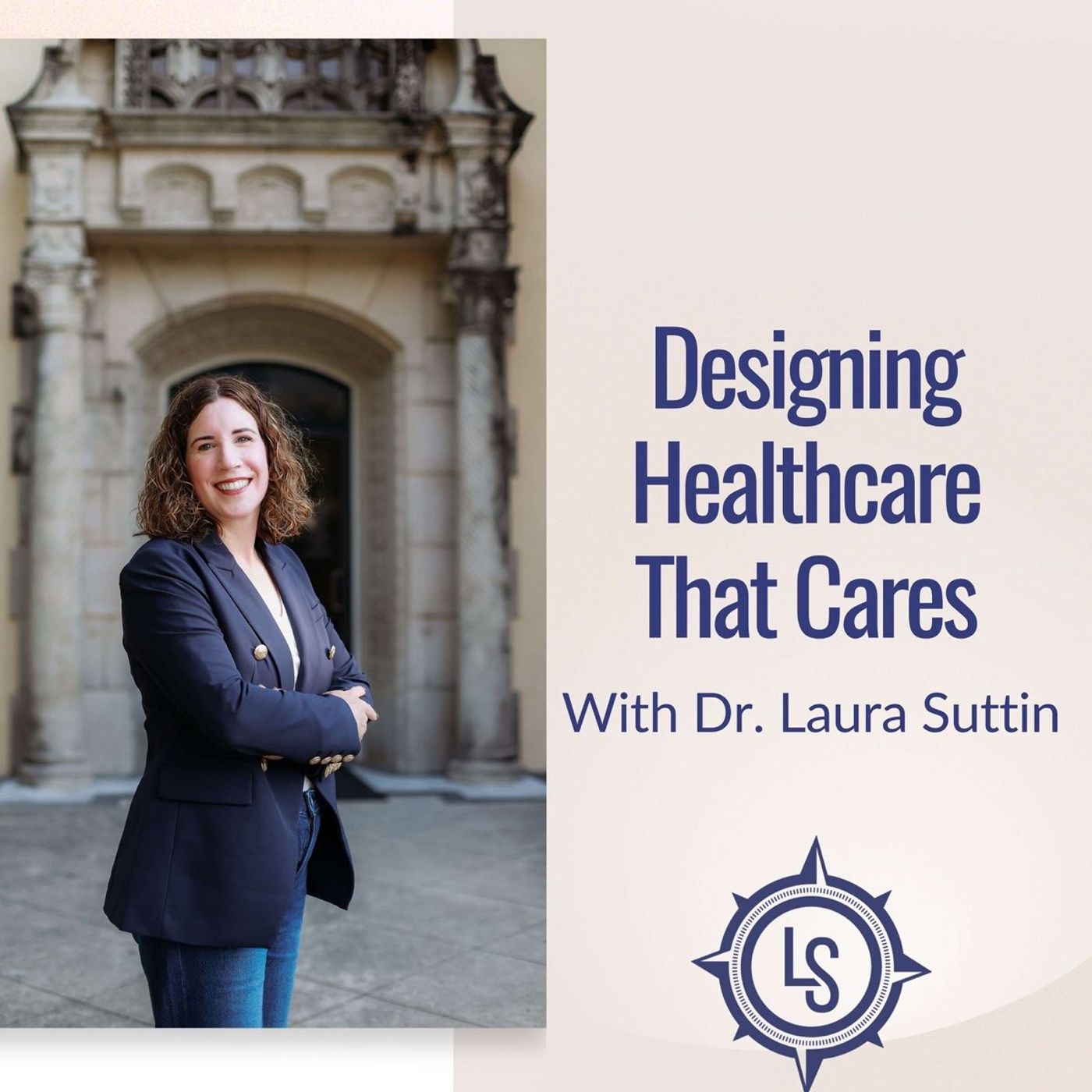 Designing Healthcare that Cares Podcast