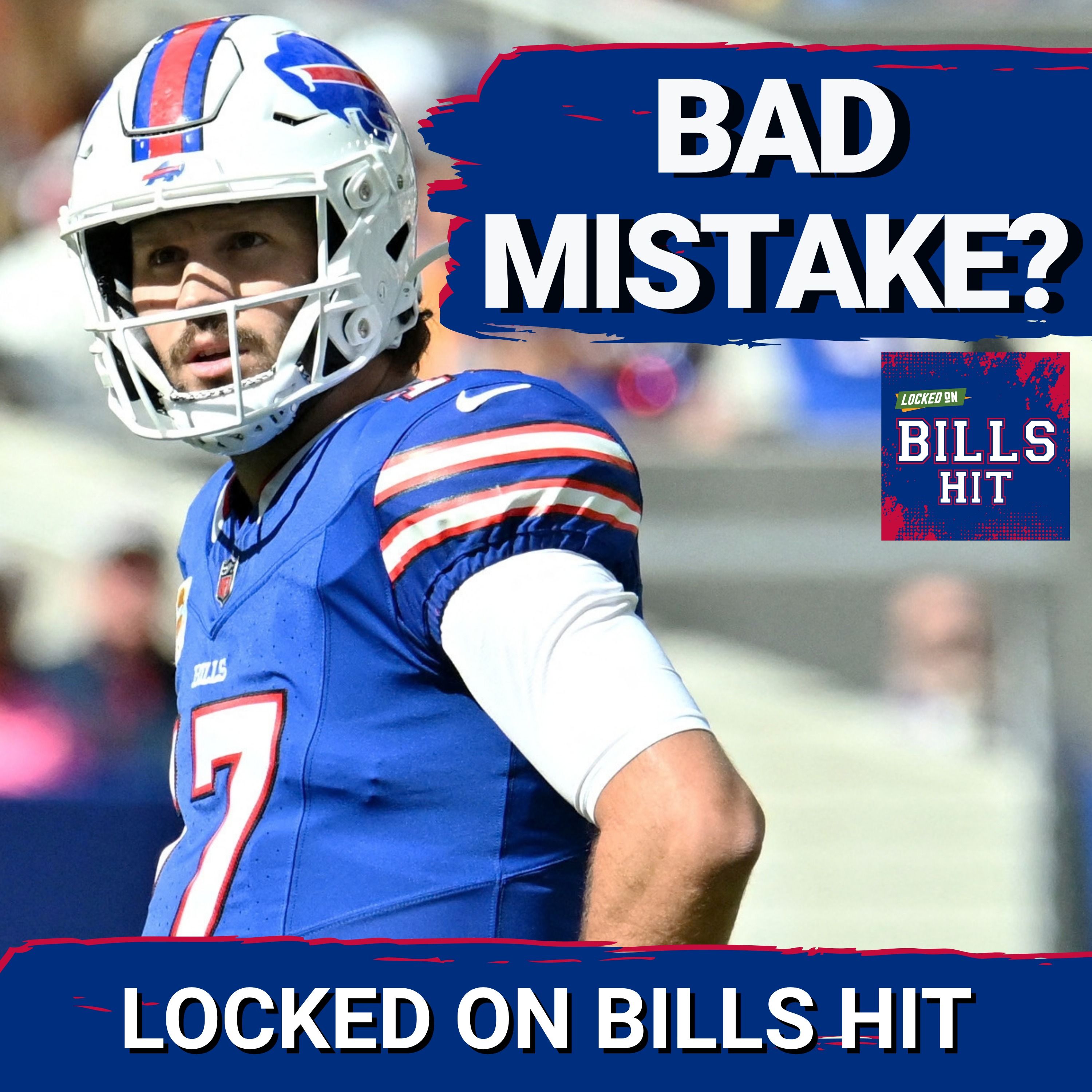 TOUGH TALK: Josh Allen HAS TO BE Better for the Buffalo Bills