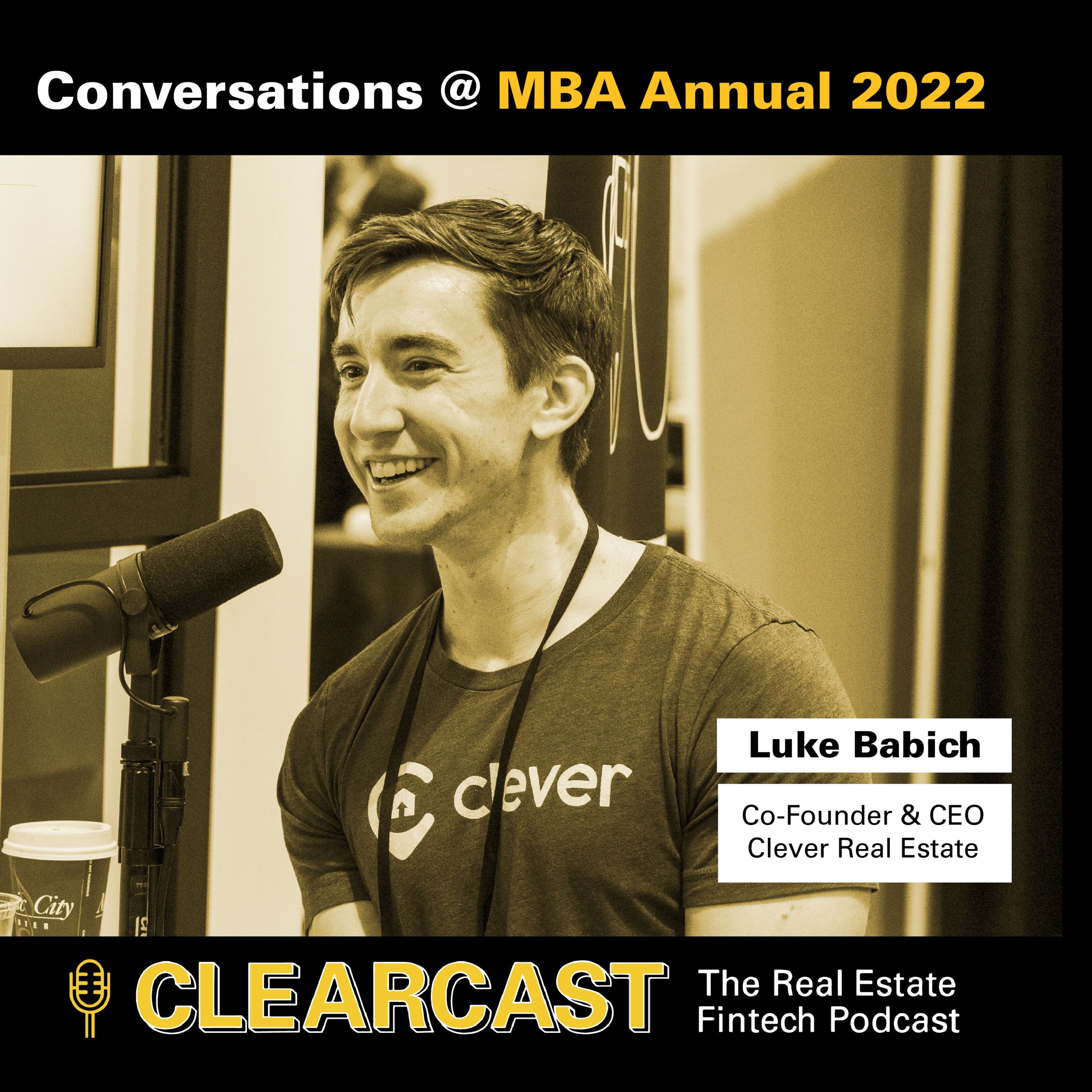 Conversations at MBA Annual 2022: Luke Babich, Co-Founder & CEO at Clever Real Estate