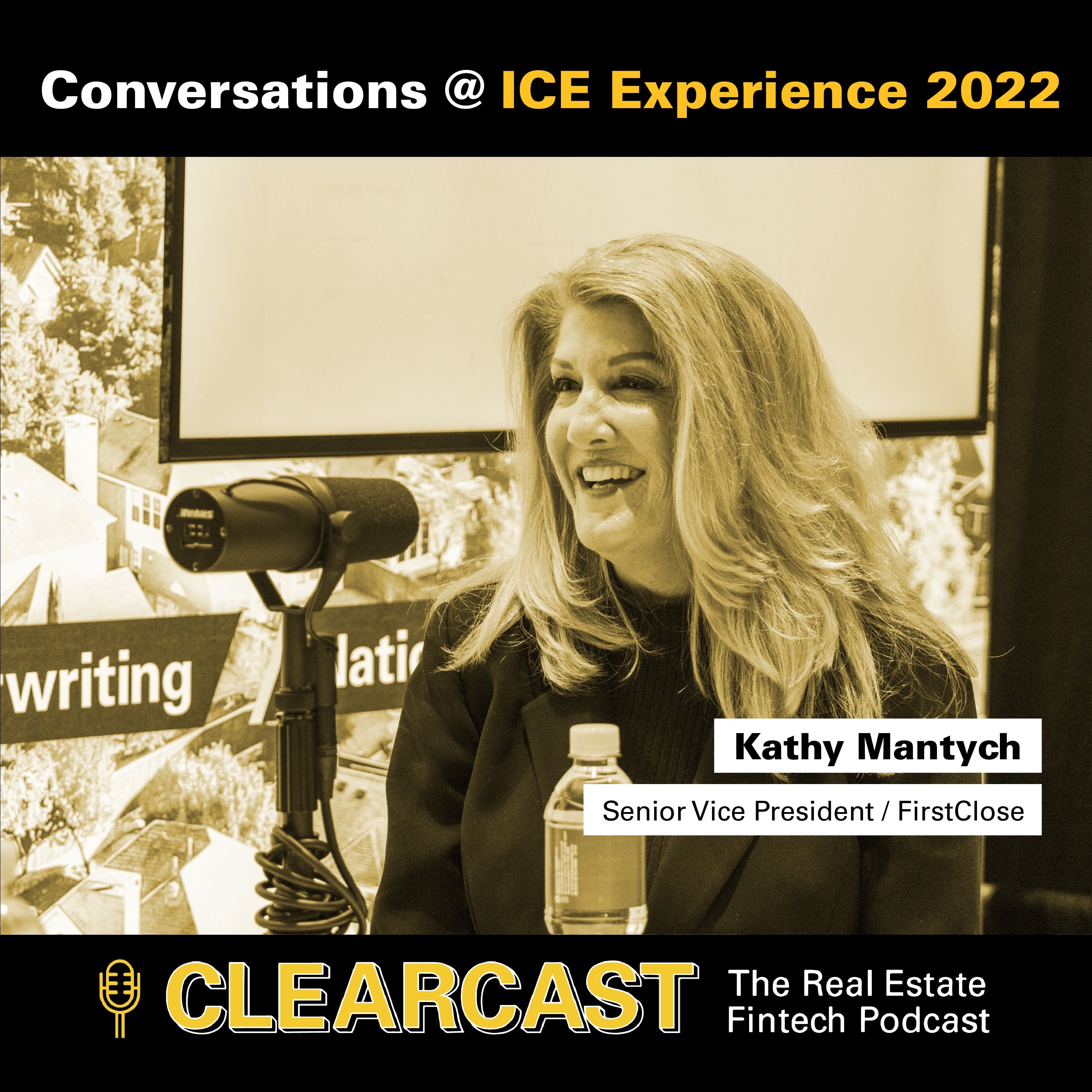 Conversations at ICE Experience 2022: Kathy Mantych, Senior Vice President, FirstClose episode artwork