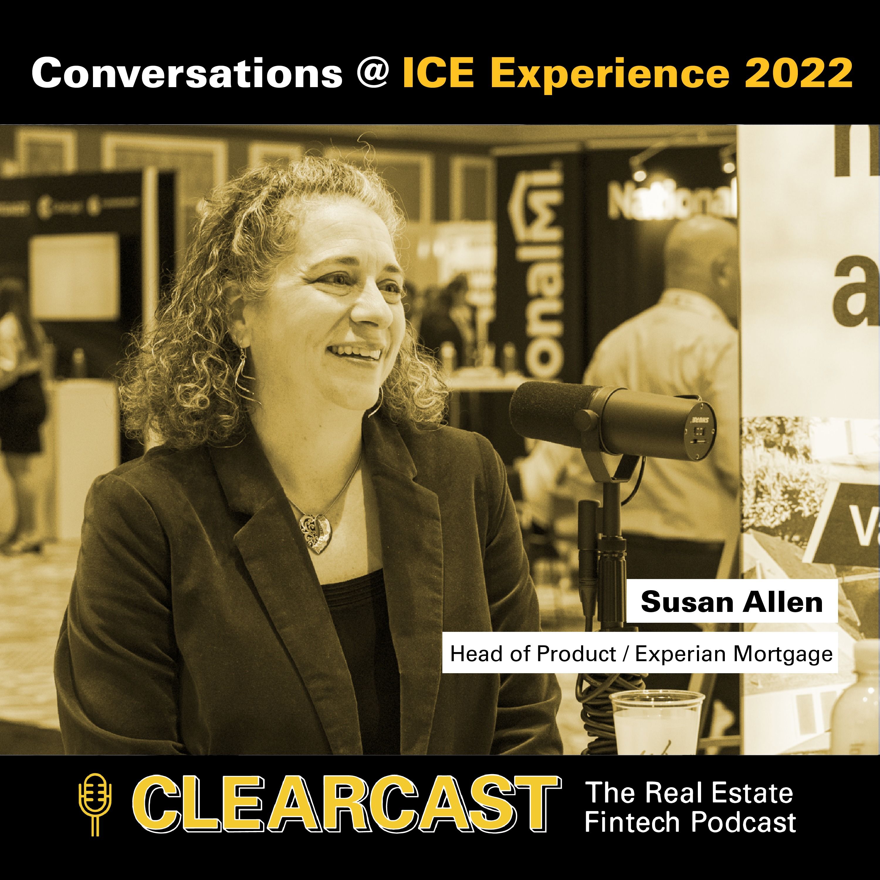 Conversations at ICE Experience 2022: Susan Allen, Head of Product, Experian Mortgage