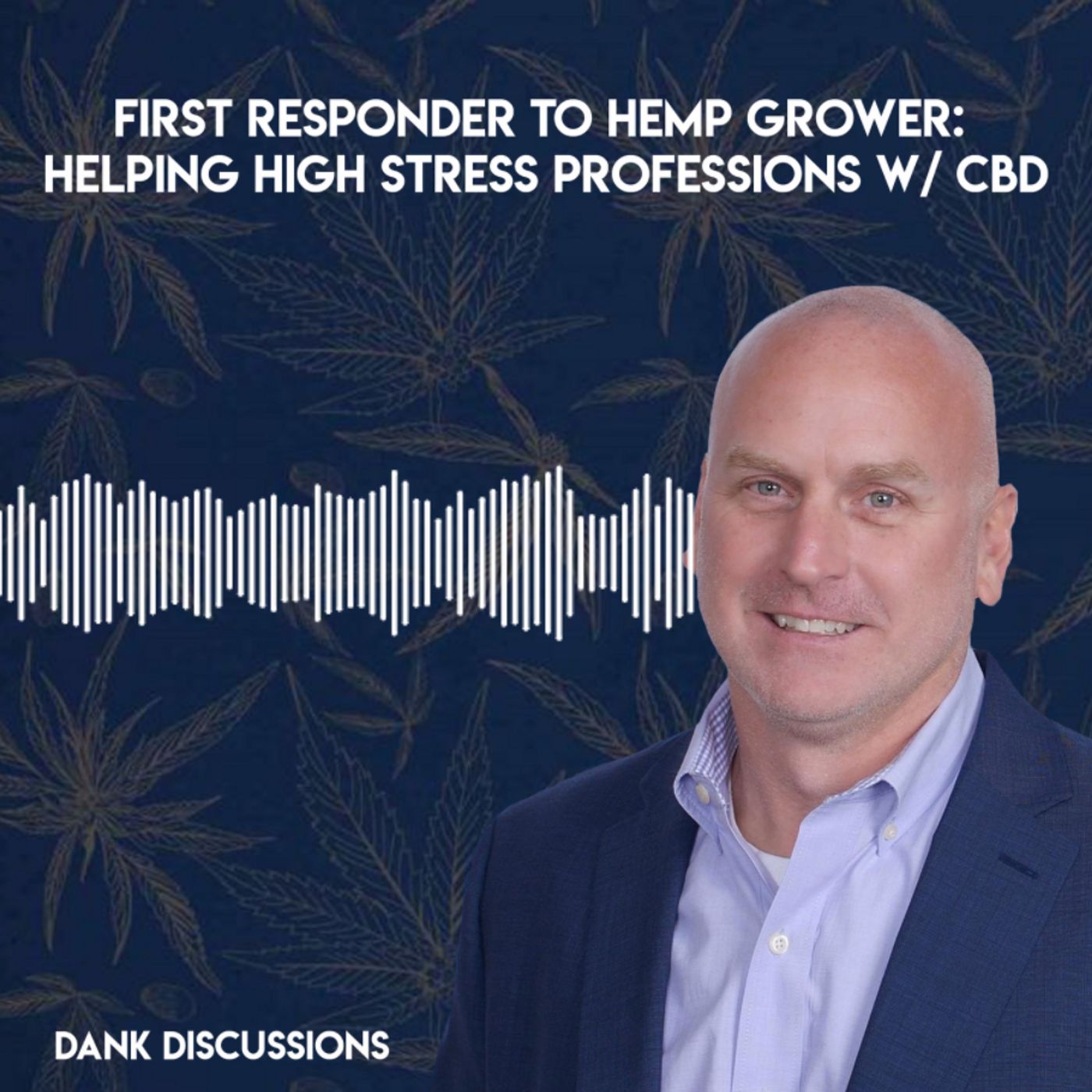 First Responder to Hemp Grower: Helping High Stress Professions Find Relief episode artwork