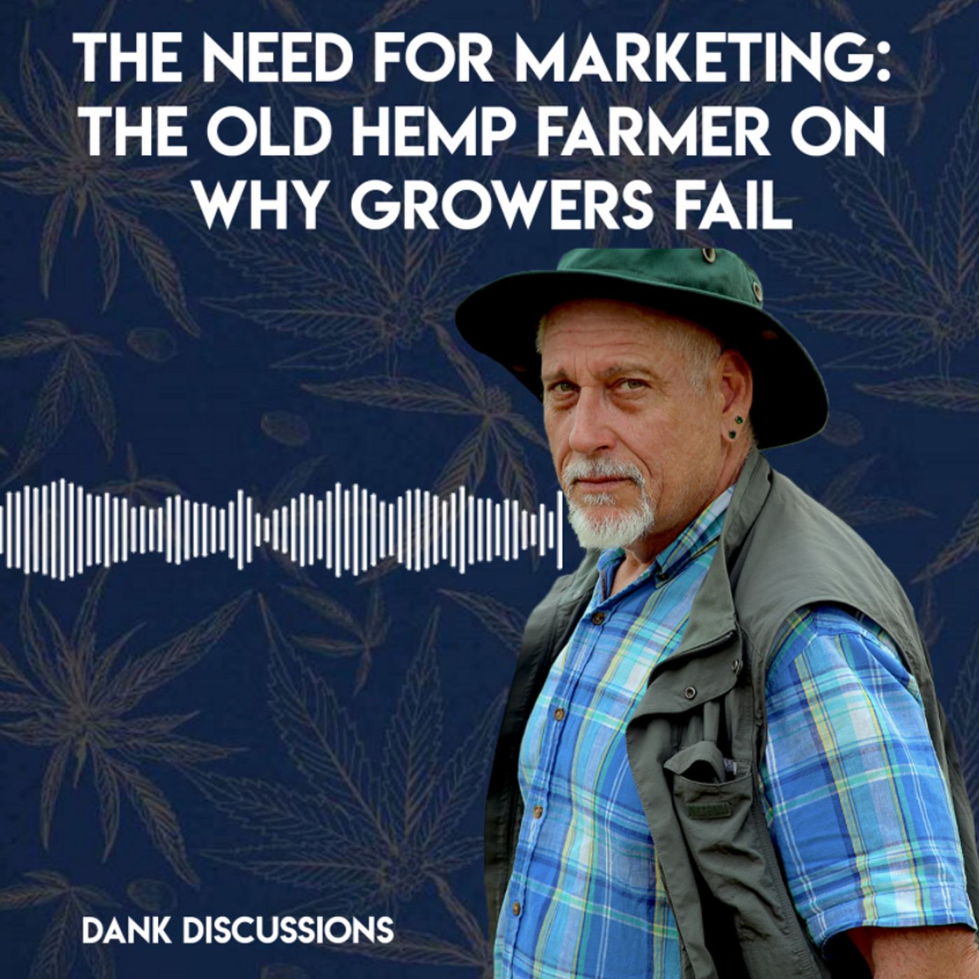 The Need for Marketing: The Old Hemp Farmer on Why Growers Fail episode artwork