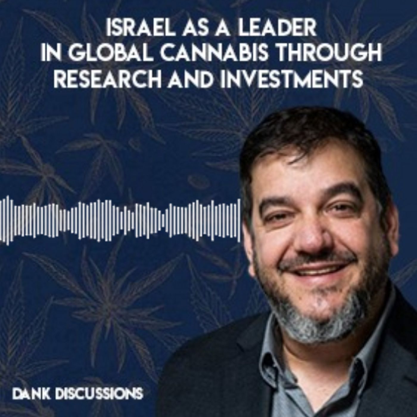 Israel as a Leader in Global Cannabis through Research and Investments episode artwork