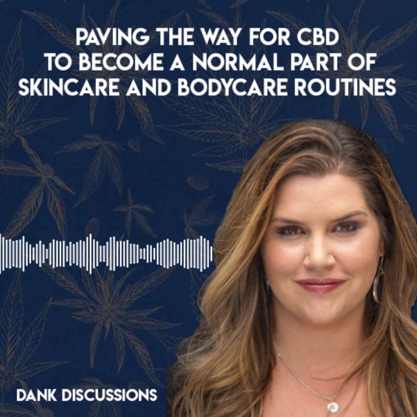 CBD & Skin Care: Blending Cannabis and Esthetics with Integrity episode artwork