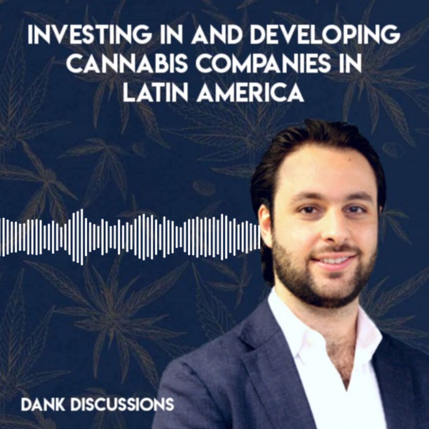 Investing in and Developing Cannabis Companies in Latin America episode artwork