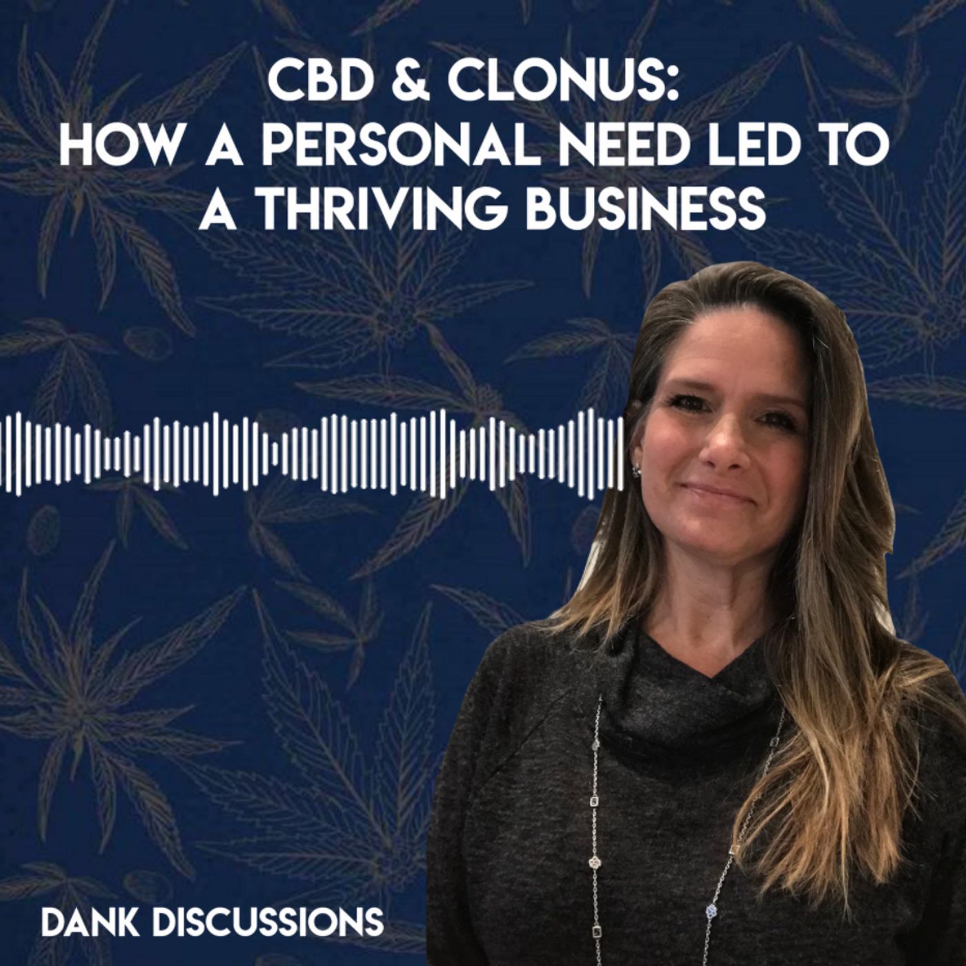 DANK Discussions - Making More Money with Your Cannabis, Hemp, CBD Business