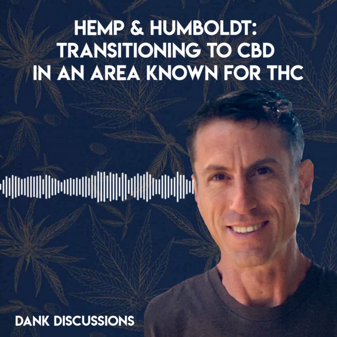 Hemp & Humboldt: Transitioning to CBD in an Area Known For THC episode artwork