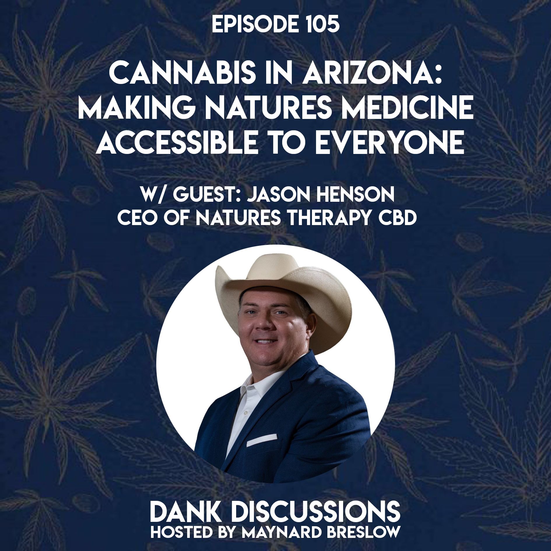Cannabis in Arizona: Making Natures Medicine Accessible to Everyone episode artwork