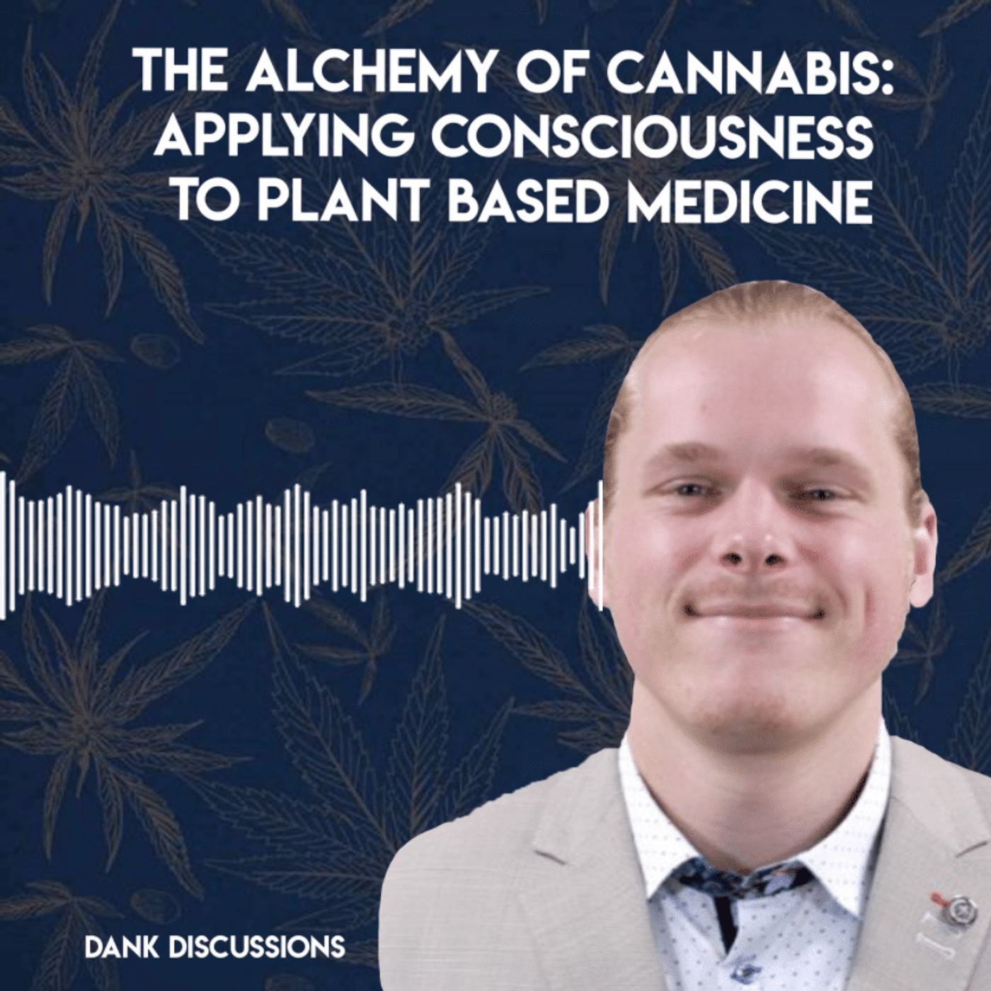 The Alchemy of Cannabis: Applying Consciousness to Plant Based Medicine episode artwork