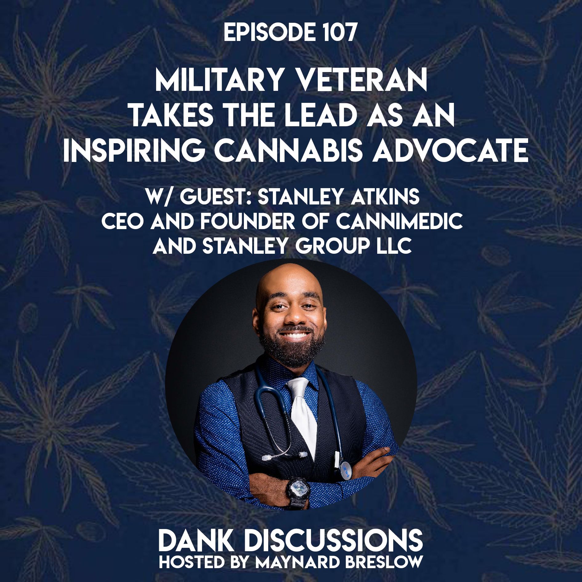 Military Veteran Takes the Lead as an Inspiring Cannabis Advocate episode artwork