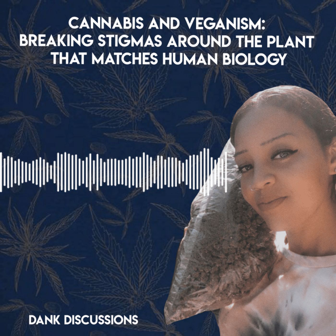 Cannabis and Veganism: Breaking Stigmas around the Plant that matches human biology episode artwork