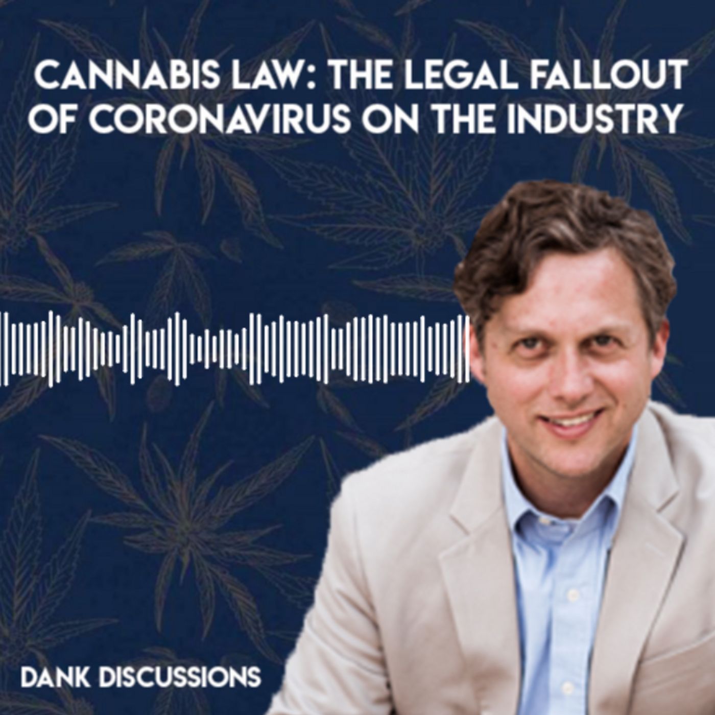 Cannabis Law: The Legal Fallout of CoronaVirus on the Industry episode artwork
