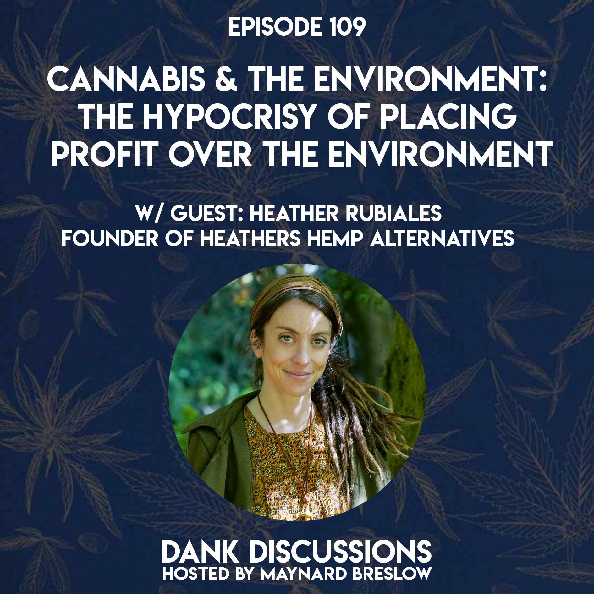 Cannabis & The Environment: The Hypocrisy of Placing Profit Over The Environment episode artwork